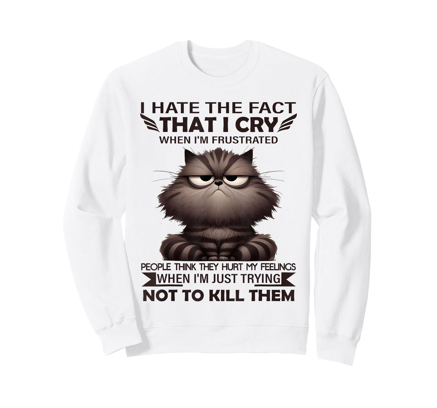 I Hate The Fact That I Cry When I'm Frustrated Funny Cat T-Shirt