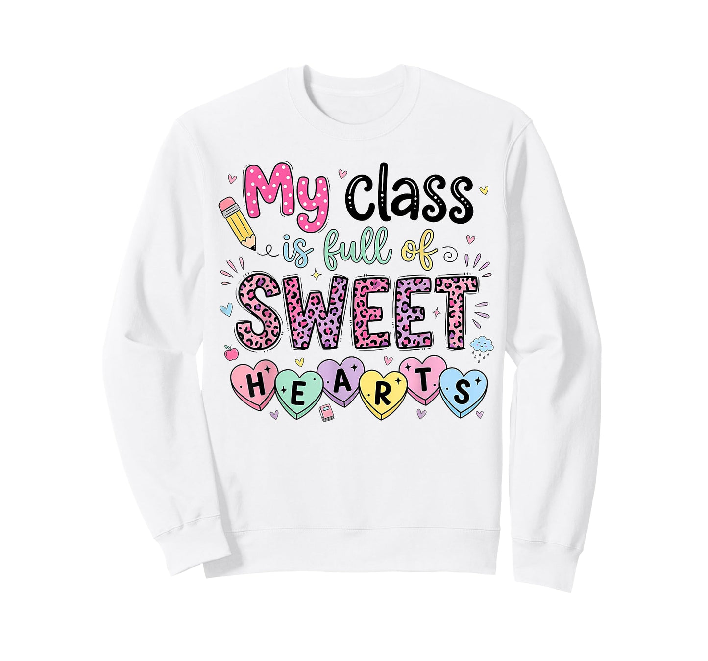My Class Full of Sweet Hearts Valentine's Day Teacher T-Shirt