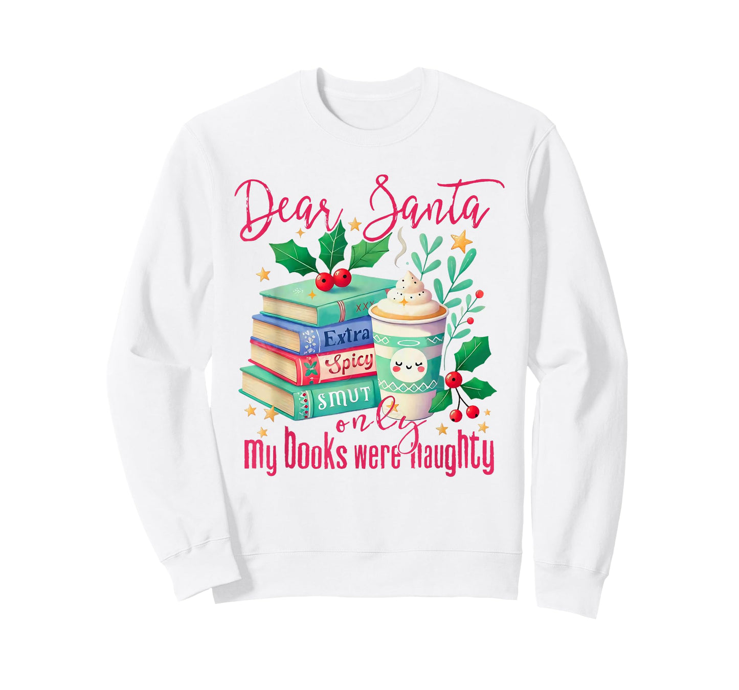 Dear Santa Only My Books were Naughty Funny Books Christmas T-Shirt