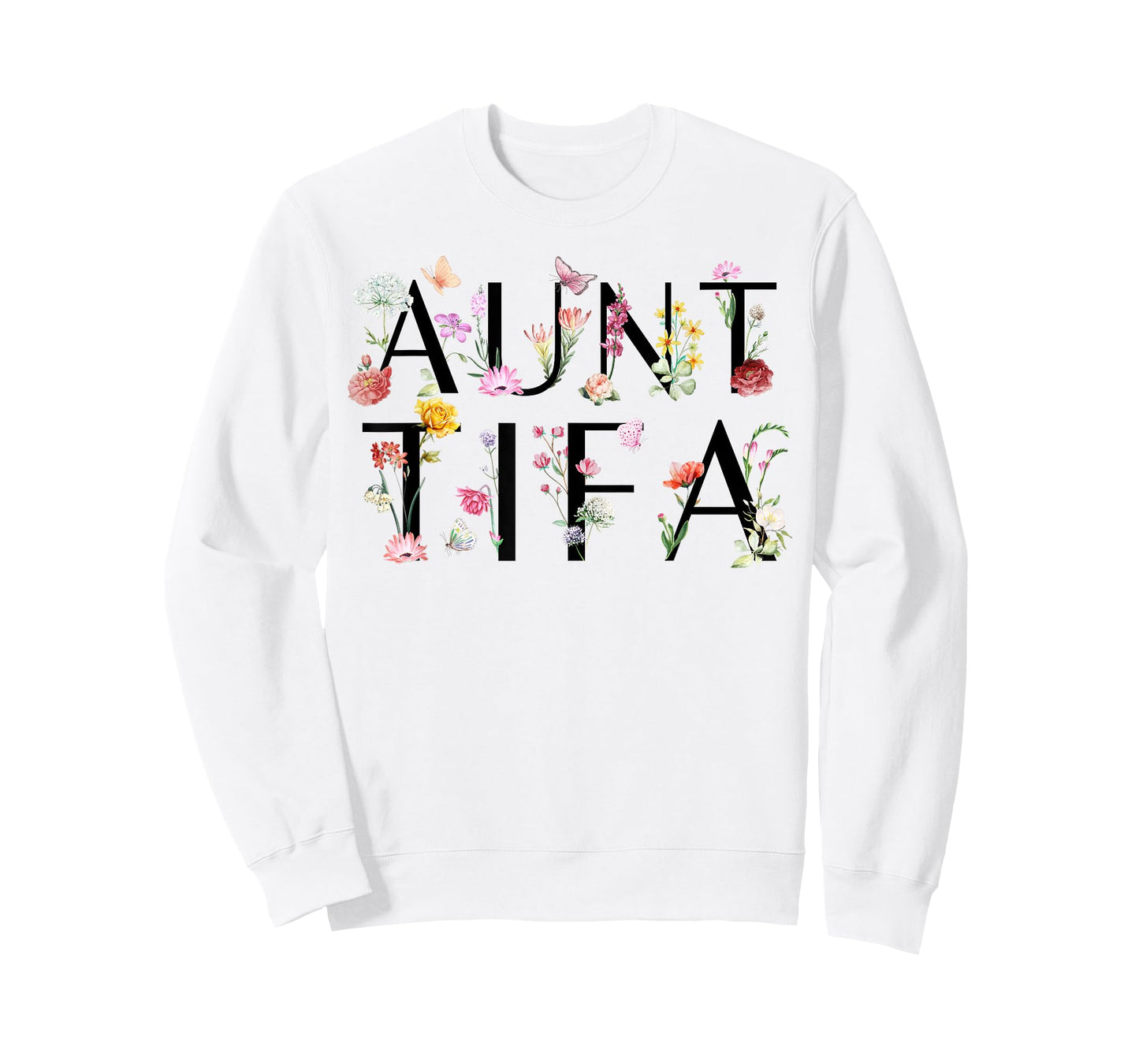 I Am Aunt Tifa Floral Flowers Aunt Tifa Funny Aunt Tifa T-Shirt