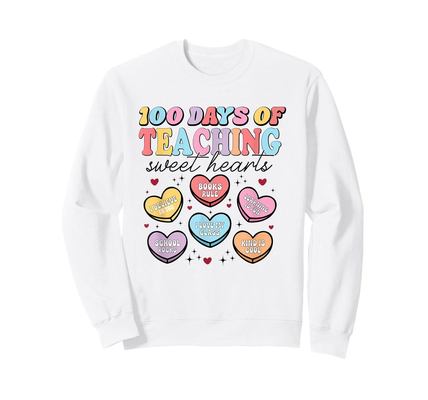 Happy 100 Days of Teaching Sweet Hearts Teachers 100th Day T-Shirt