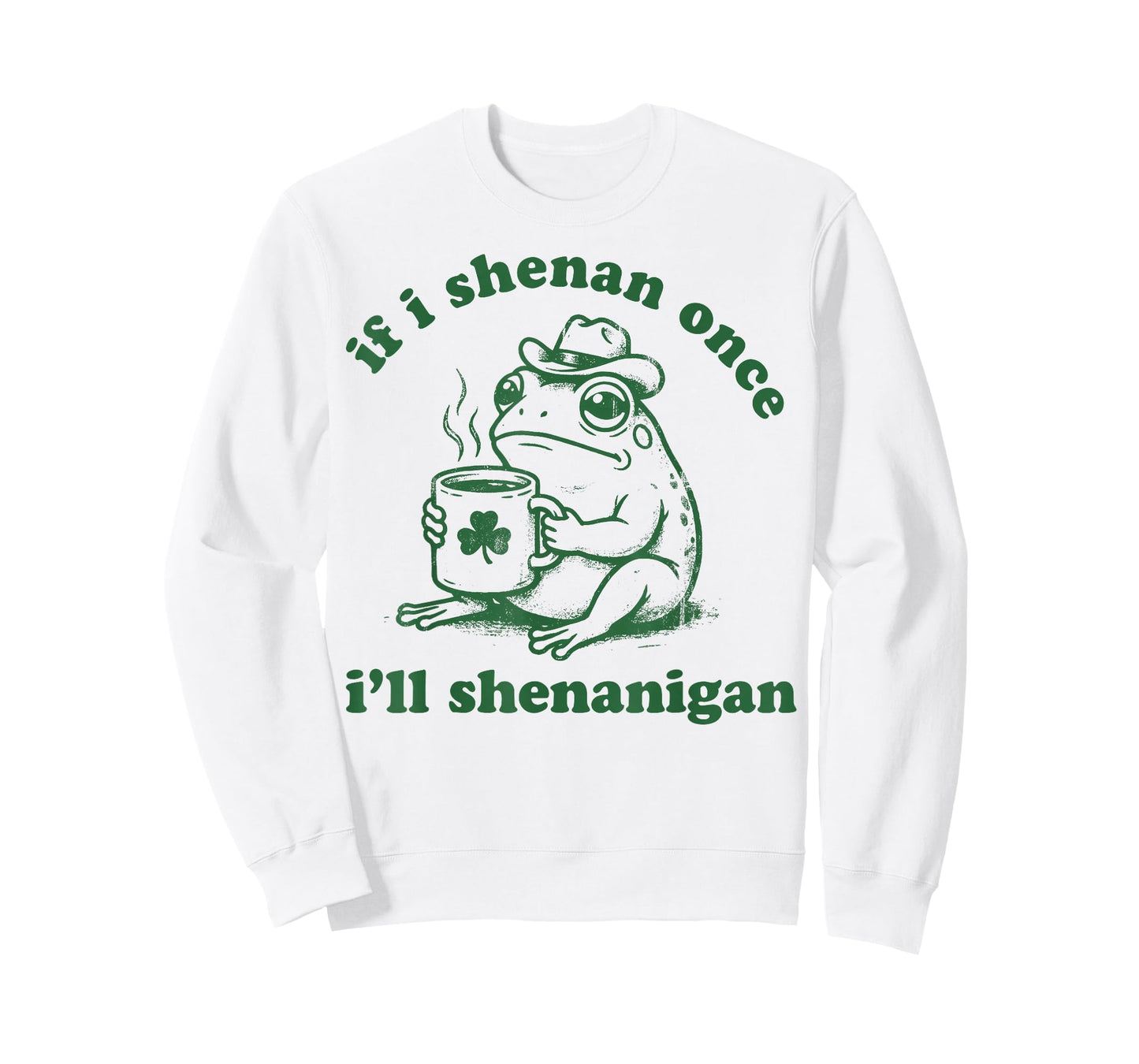 Frog If I Shenan Once I'll Shenanigan Funny Shenanigans Tee T-Shirt
