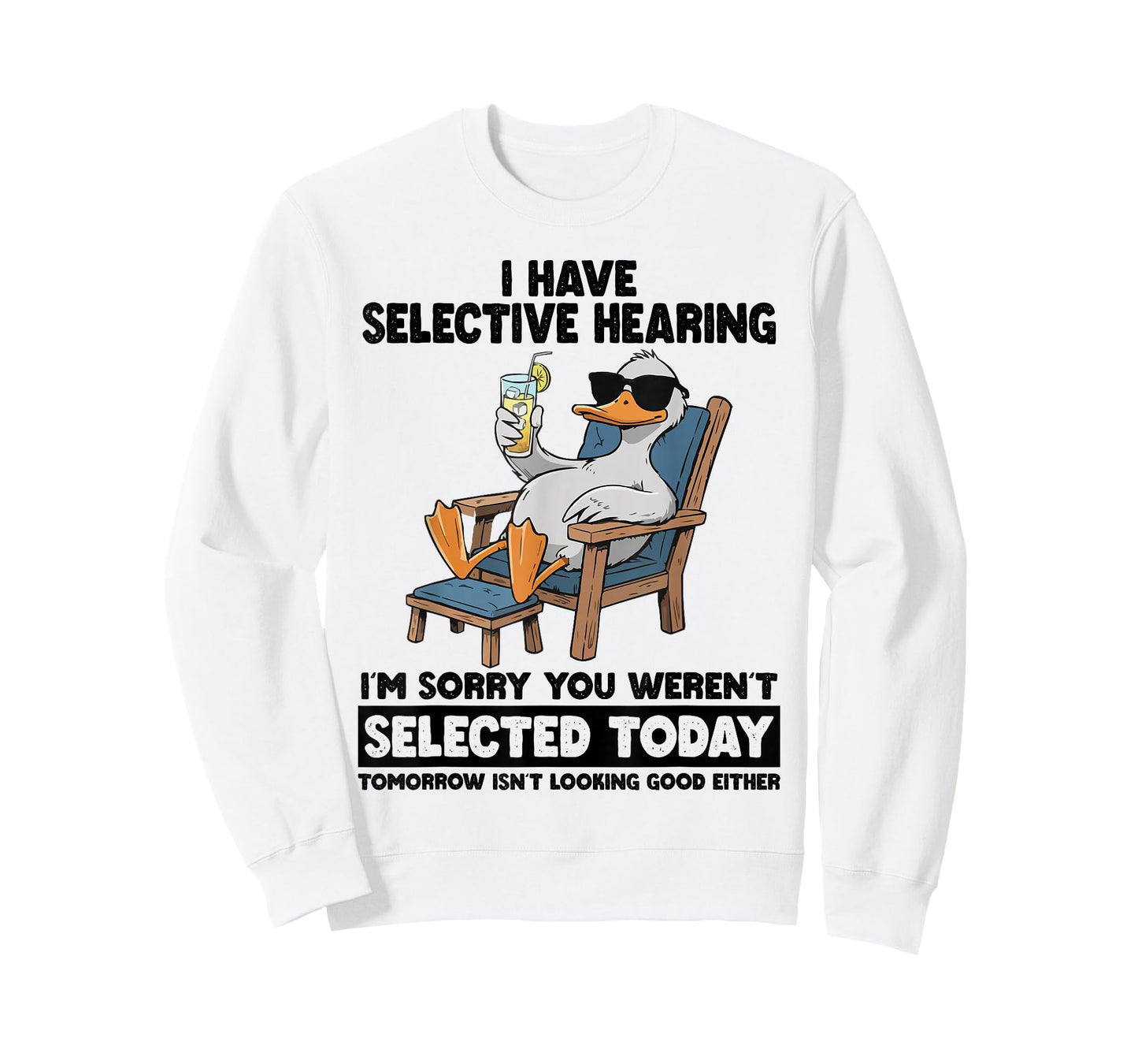 I Have Selective Hearing Funny Sarcastic Duck Humor Quote T-Shirt