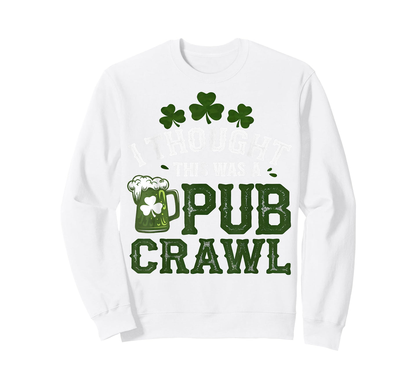 I Thought This was A Pub Crawl Funny St Patricks Day Run T-Shirt