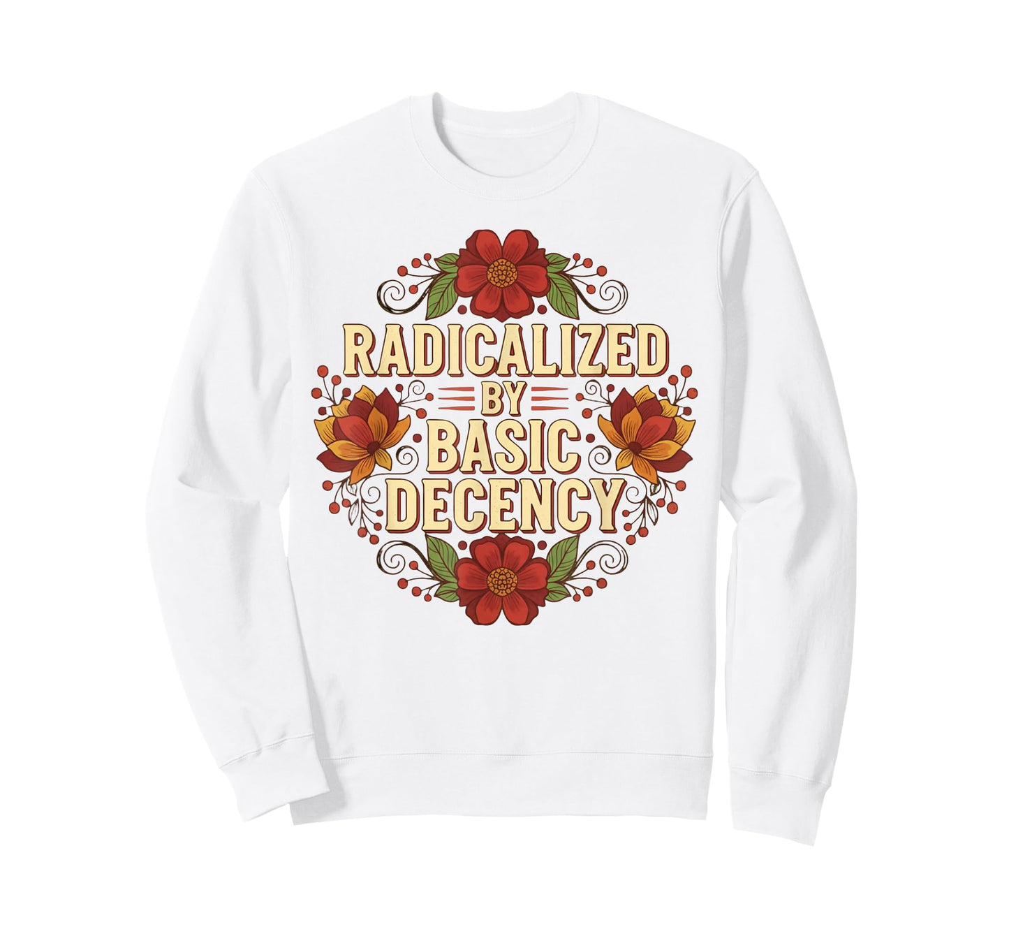 Radicalized by Basic Decency Tshirt Vintage Floral Women T-Shirt