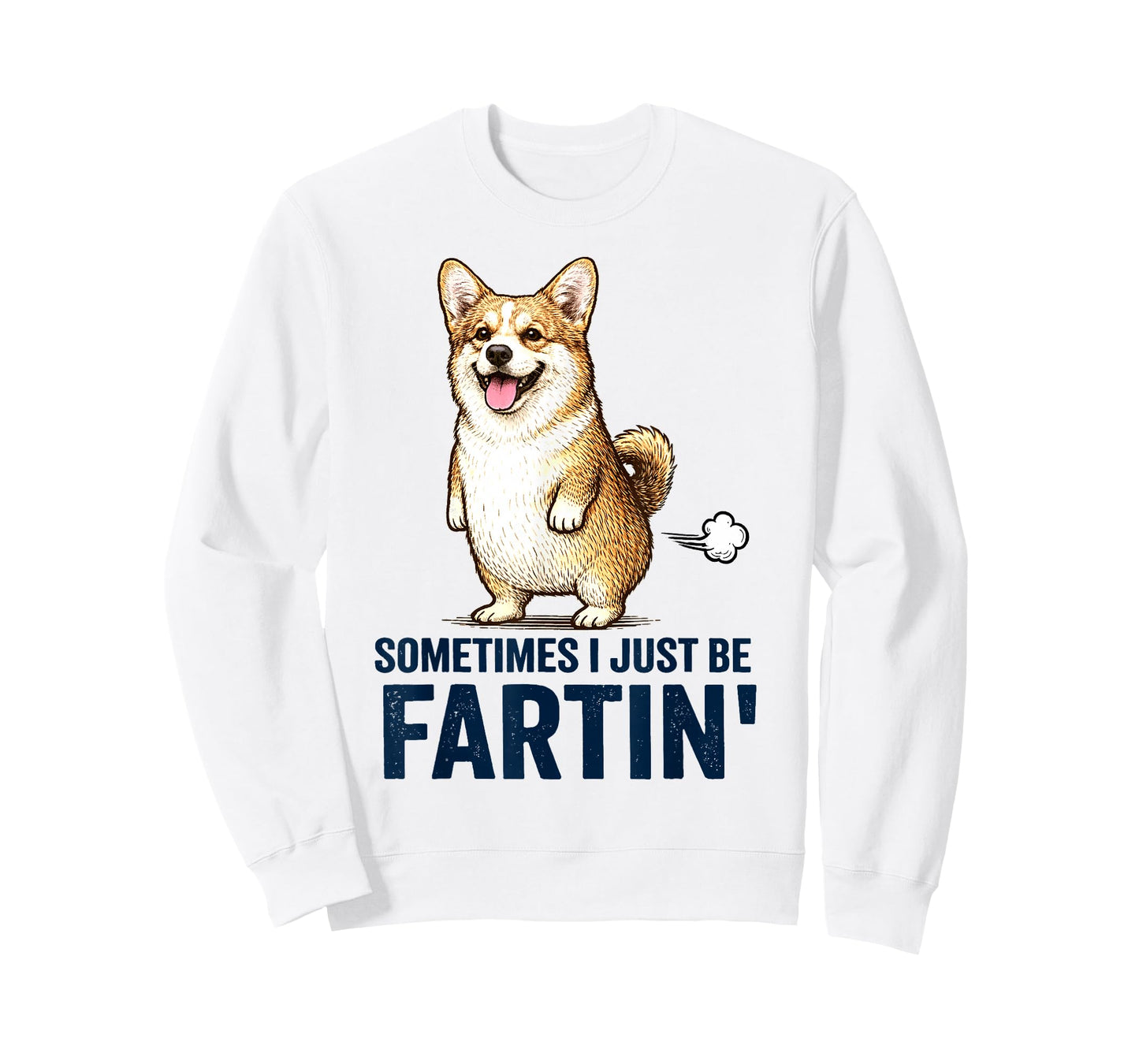 Sometimes I Just Be Farting Funny Corgi Dog Humor T-Shirt