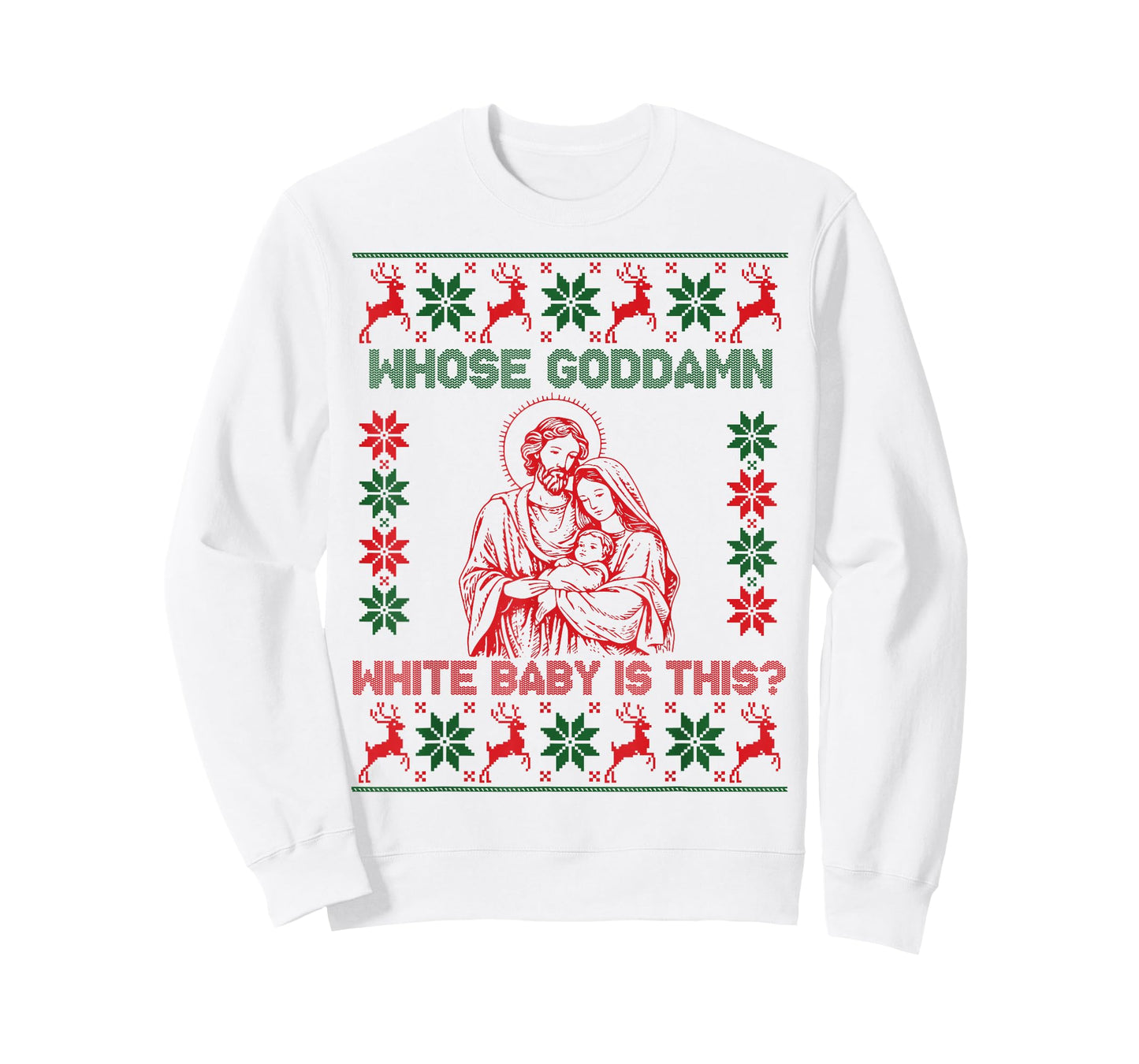 Whose God Damn White Baby is This Nativity Ugly Christmas T-Shirt
