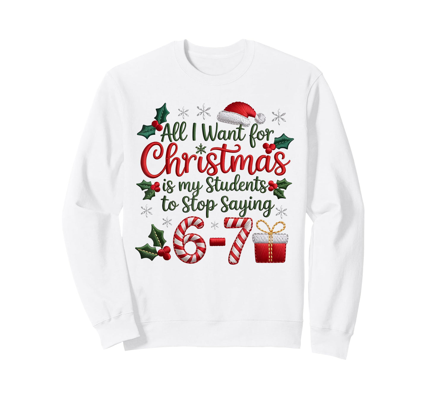 Students Stop Saying 6-7 Meme 67 Funny Teachers Christmas T-Shirt