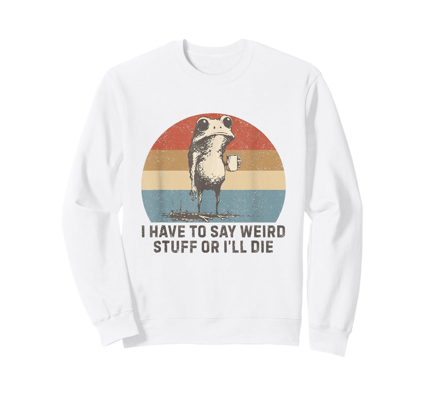 I Have to Say Weird Stuff Or I'll Die Humor Frog Meme Retro T-Shirt