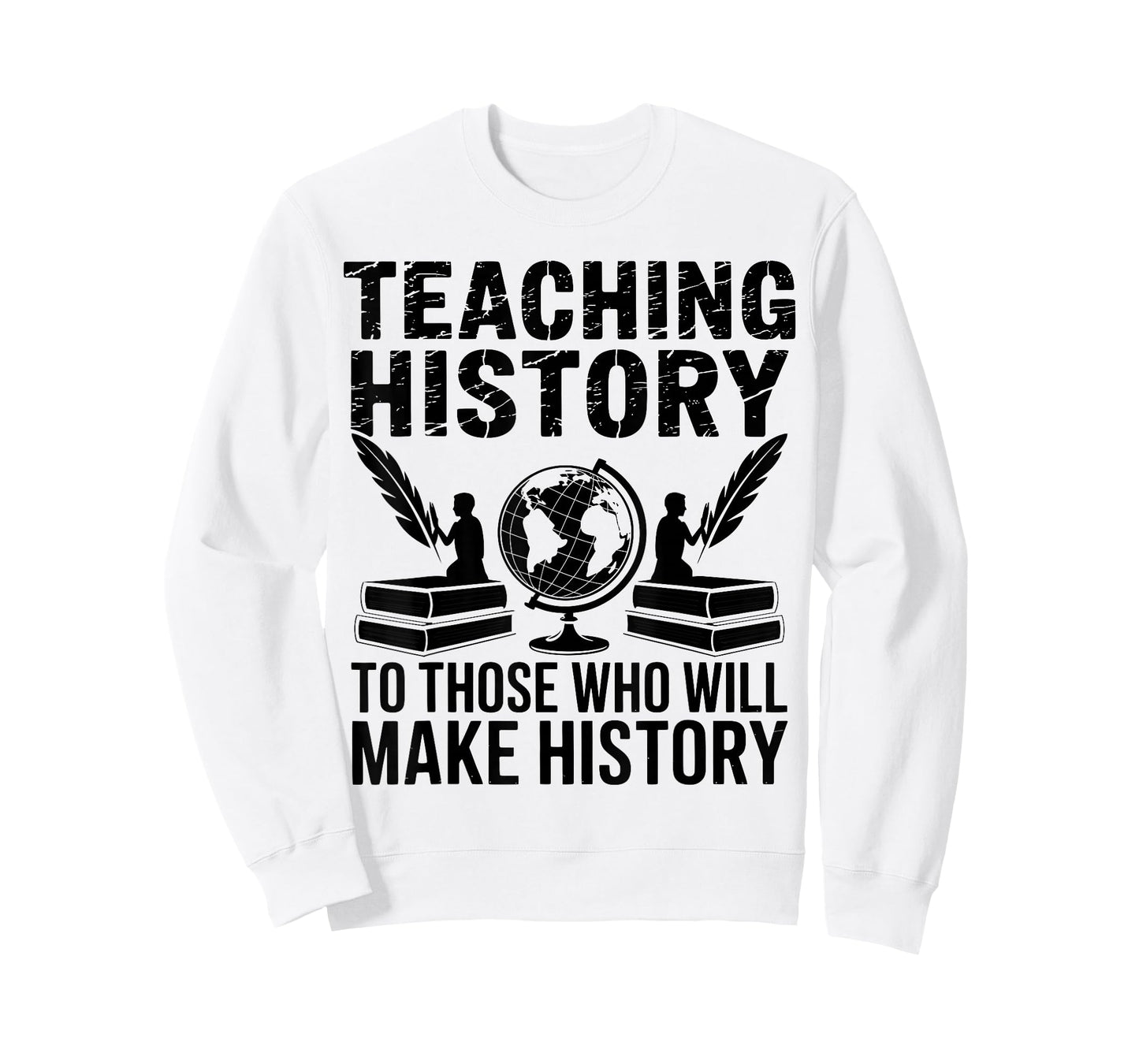 Teaching History to Those Who Will Make History Teacher T-Shirt
