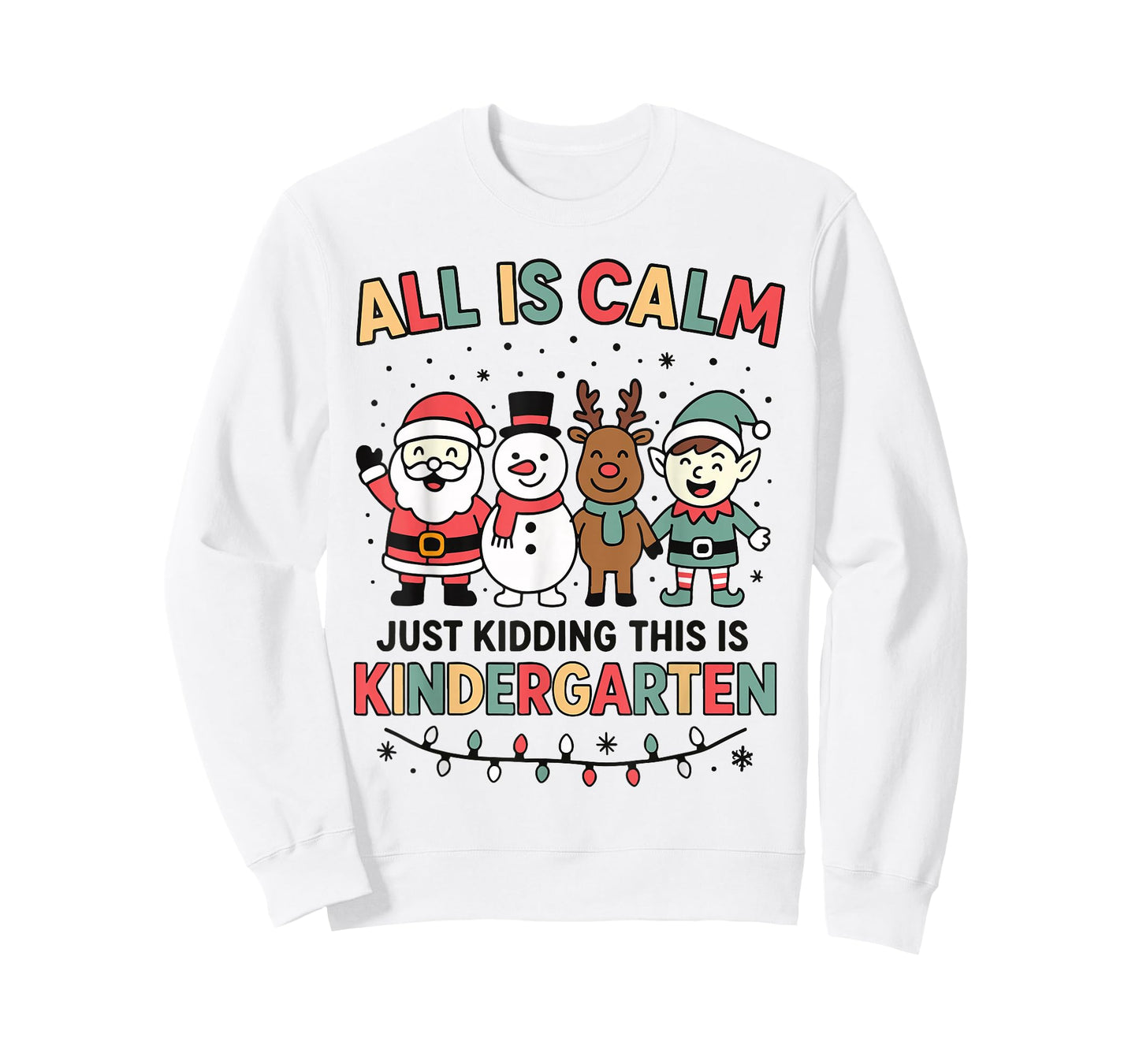 All is Calm Just Kidding This is Kindergarten Christmas T-Shirt