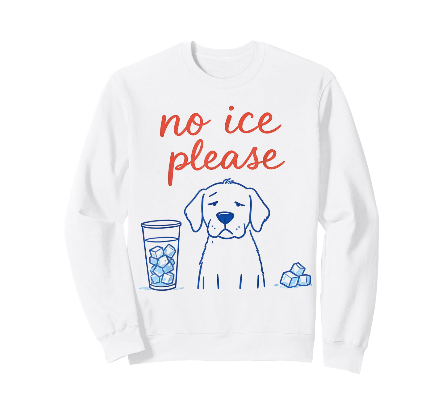 No Ice Please Funny Dog Meme No Ice Mens Womens Dog Lover T-Shirt