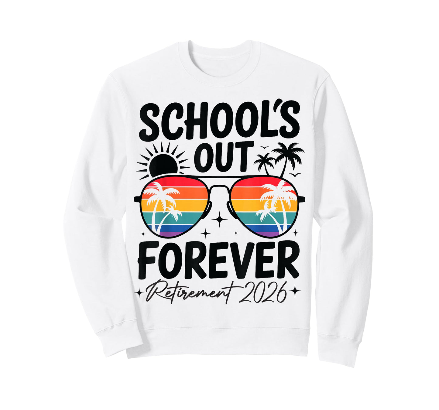 School's Out Forever Retirement 2026 Funny Teacher Retired T-Shirt