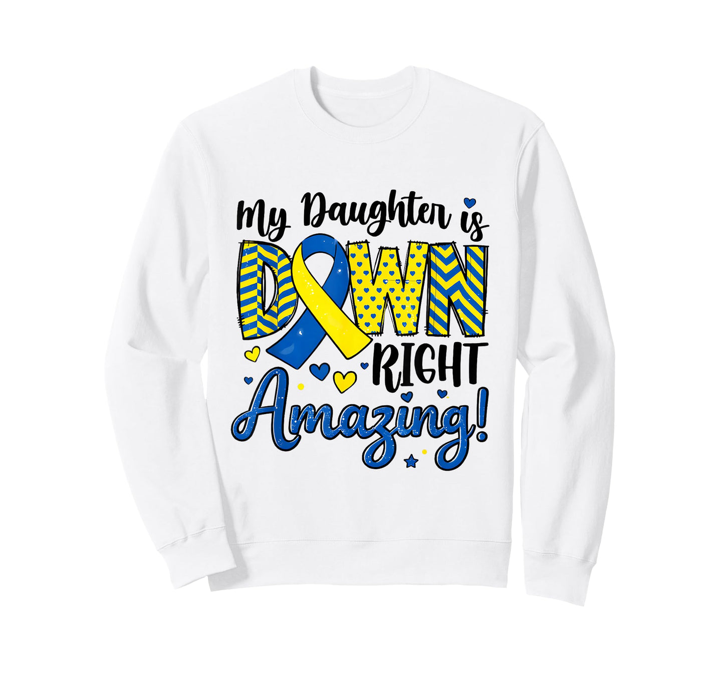 Down Syndrome My Daughter is Down Right Amazing Trisomy 21 T-Shirt