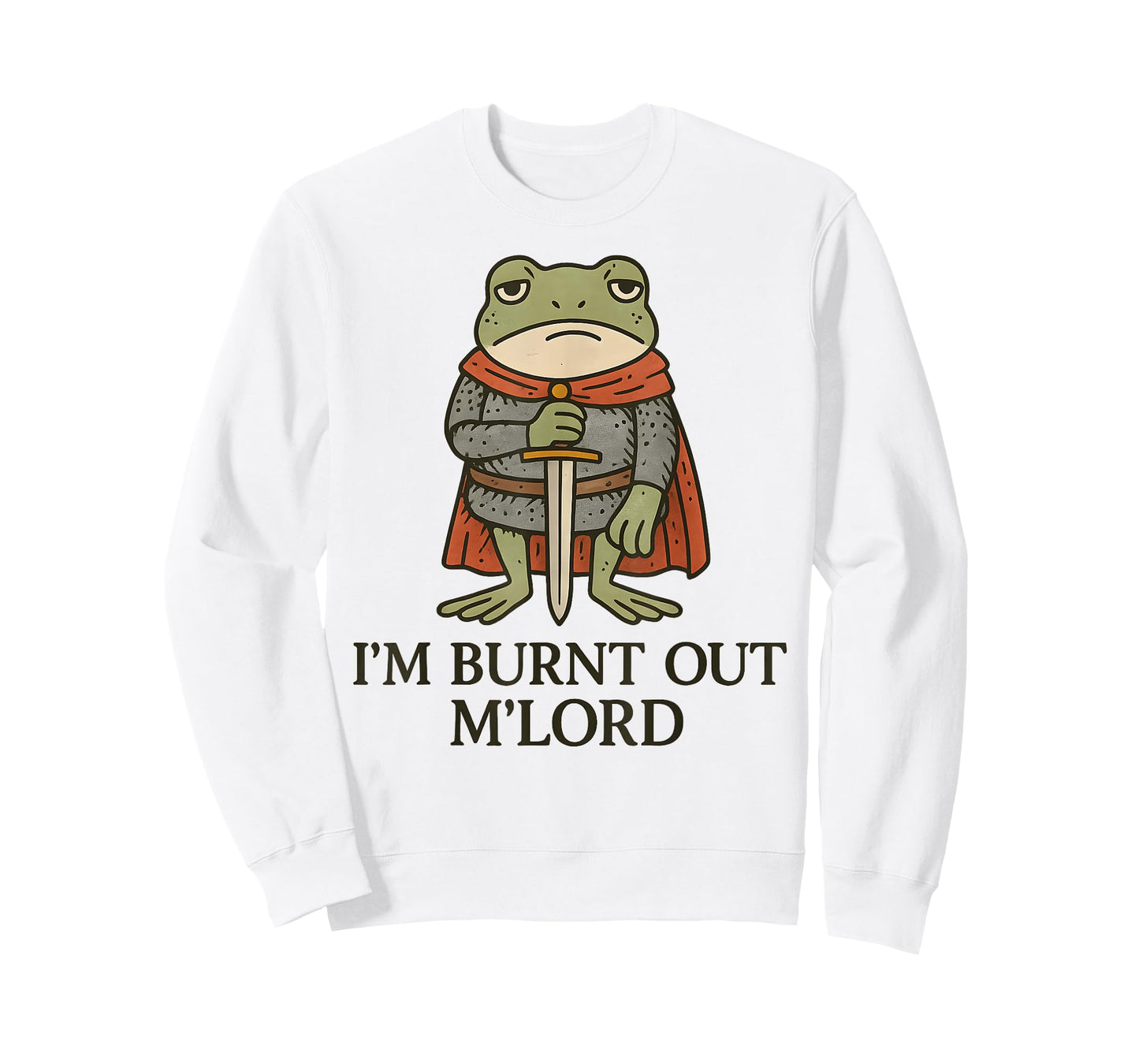 I’m Burnt Out M’Lord Funny Tired Medieval Knight Frog T-Shirt