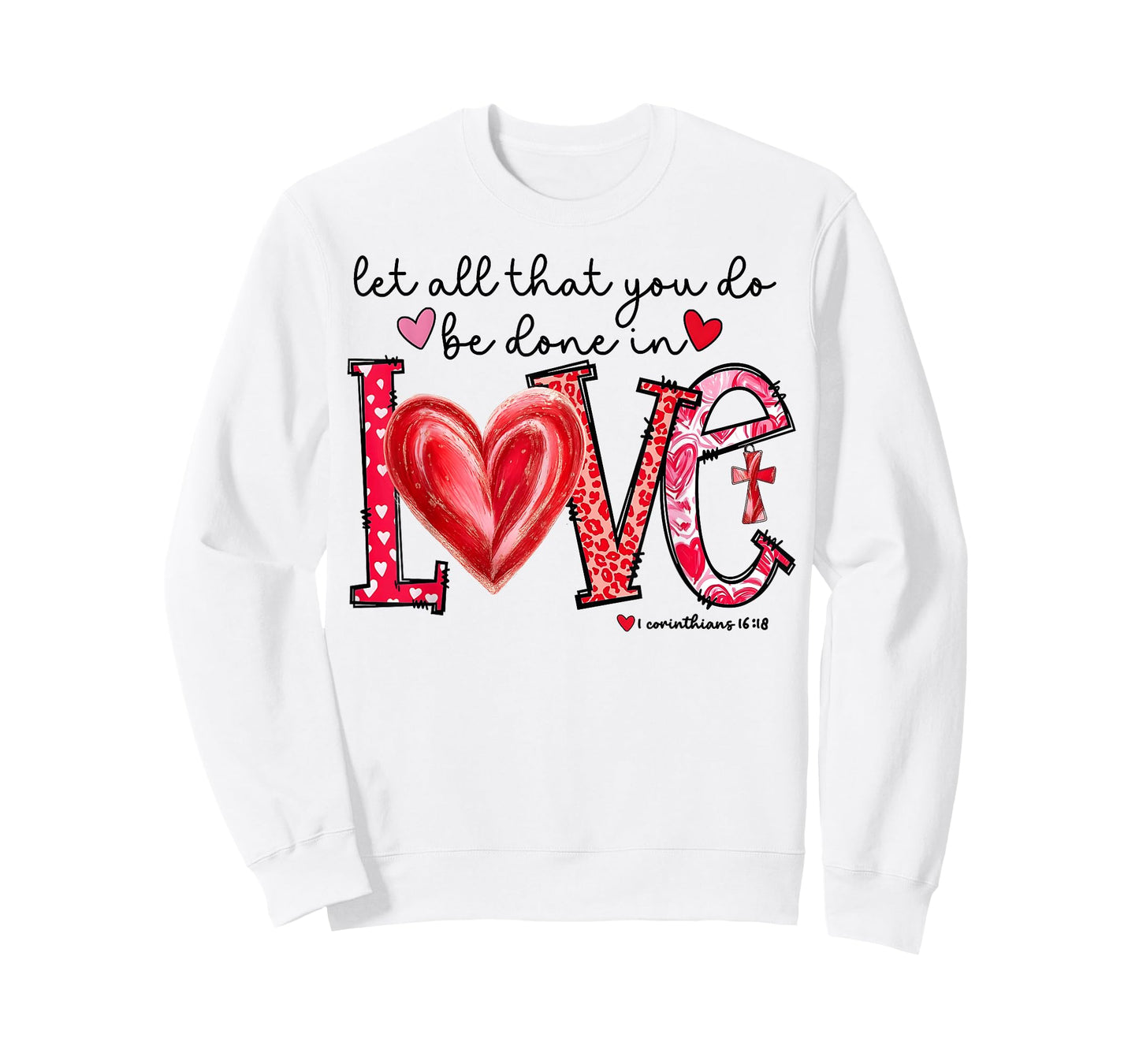 Let All That You Do Be Done in Love Christian Valentine T-Shirt