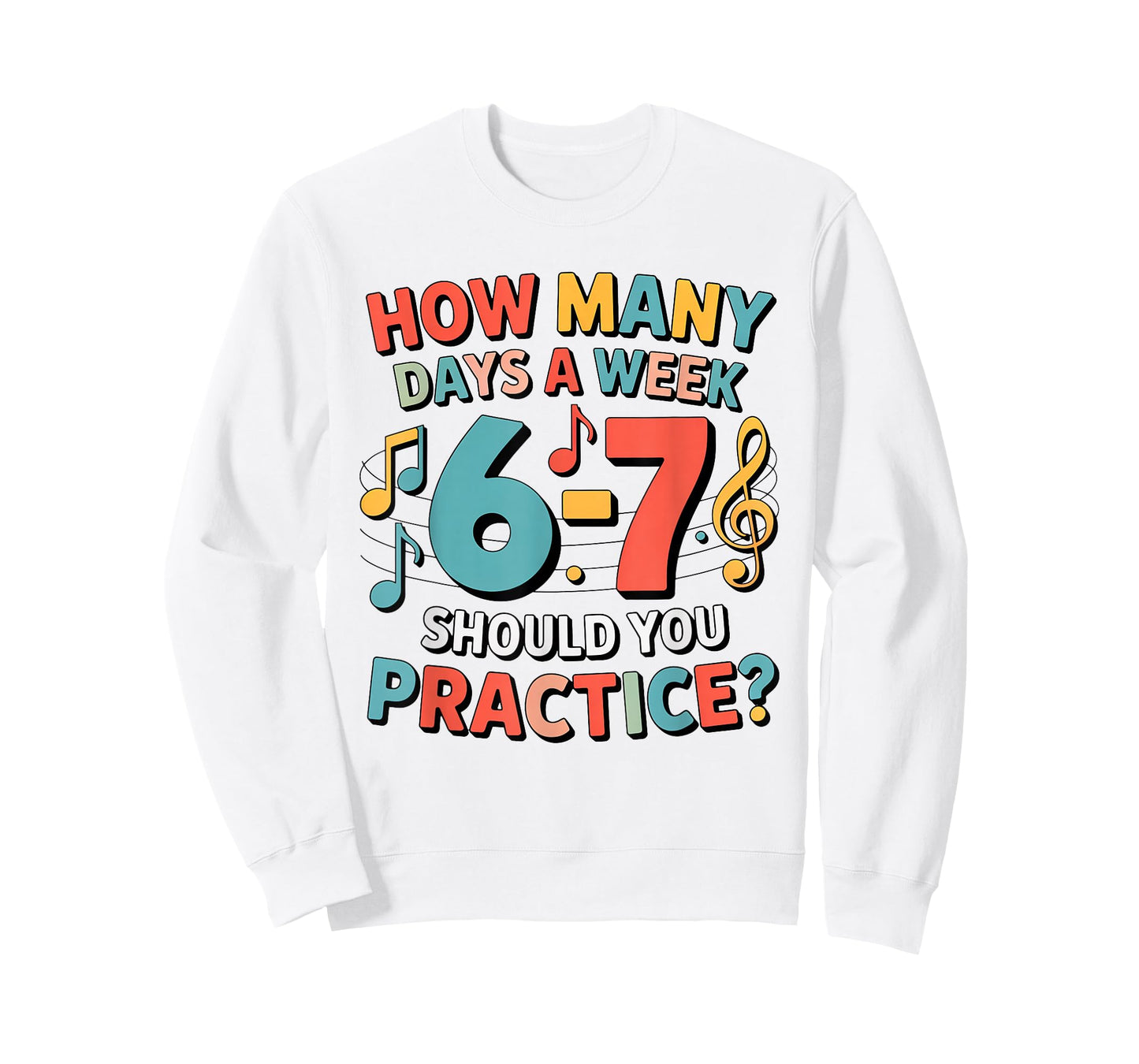 Funny 6 7 Meme How Many Days A Week Should You Practice 67 T-Shirt