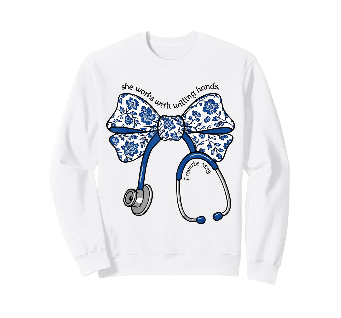 She Works with Willing Hands Proverbs 31 13 Christian Nurse T-Shirt