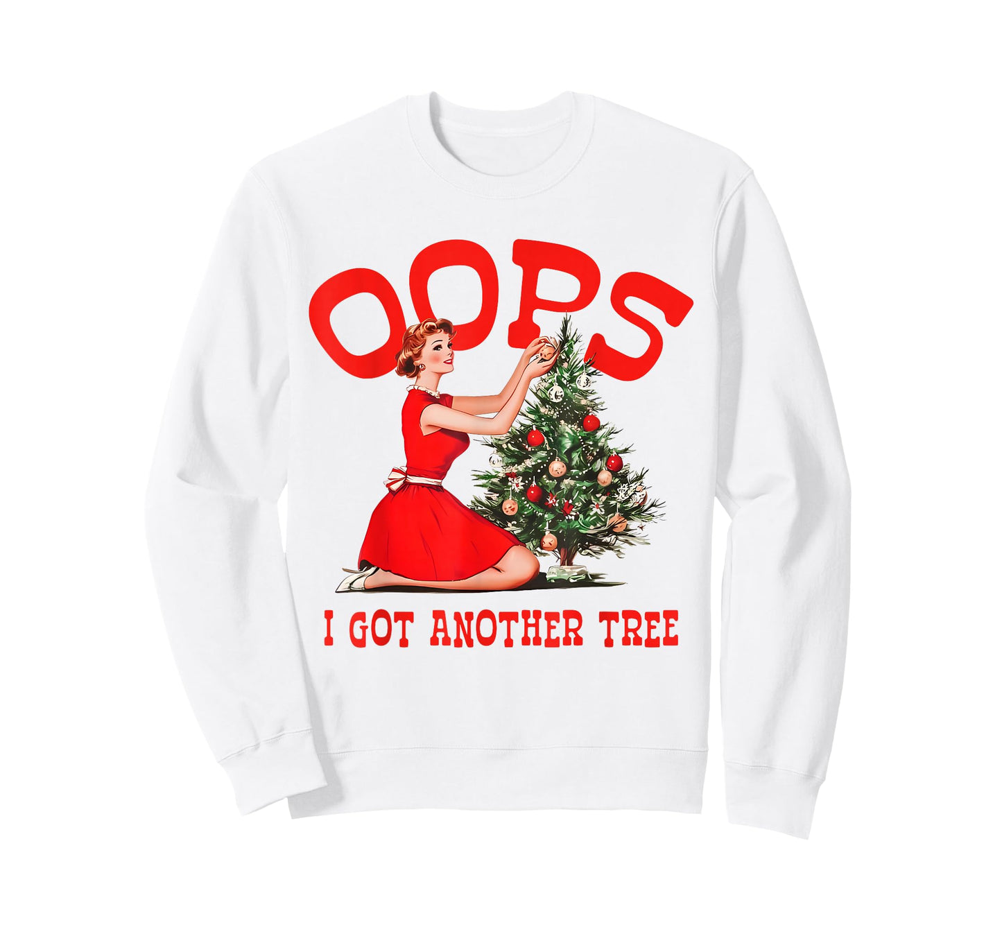 Oops I Got Another Tree Christmas Holliday Vintage Girl T-Shirt
