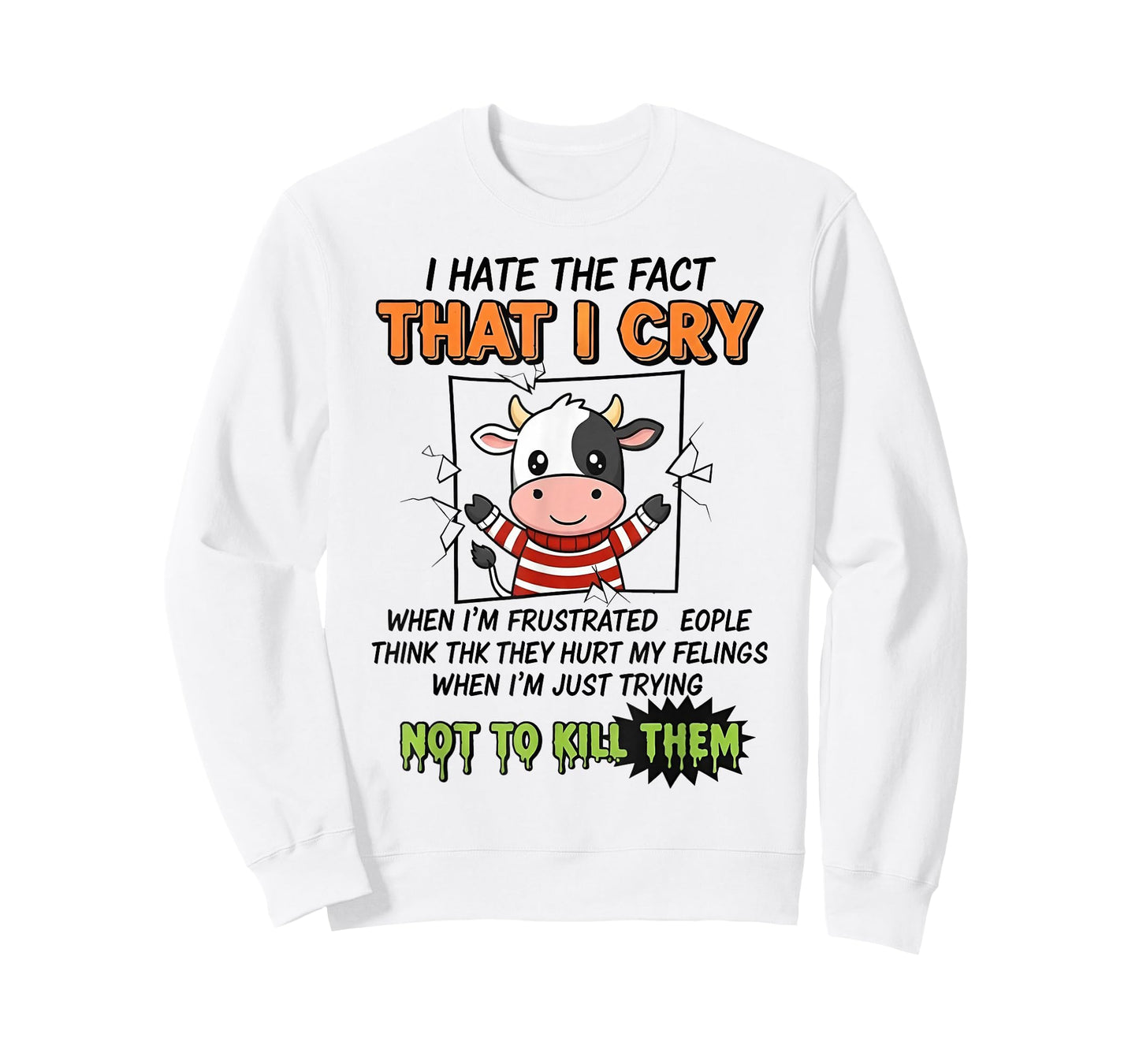 I Hate The Fact That I Cry When I'm Frustrated People Think T-Shirt