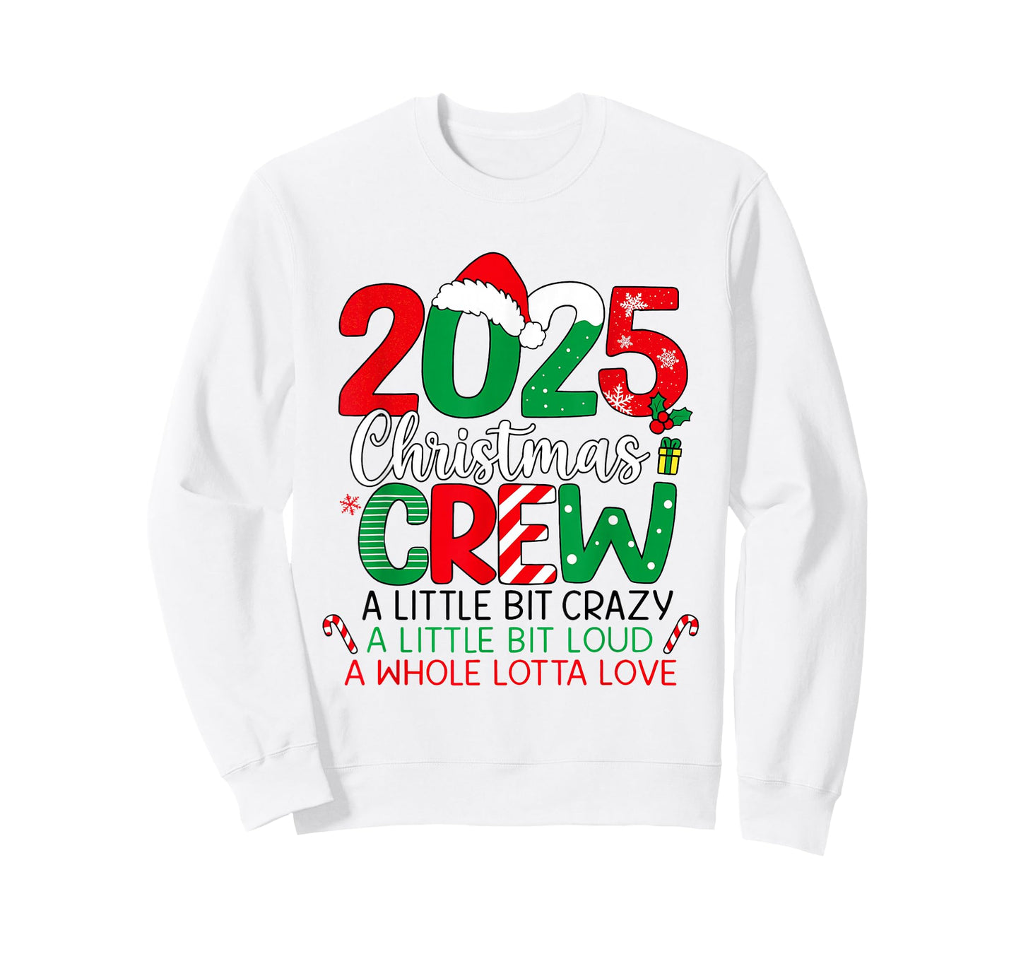 Christmas Crew A Little Bit Crazy Loud A Whole Lotta Love T-Shirt