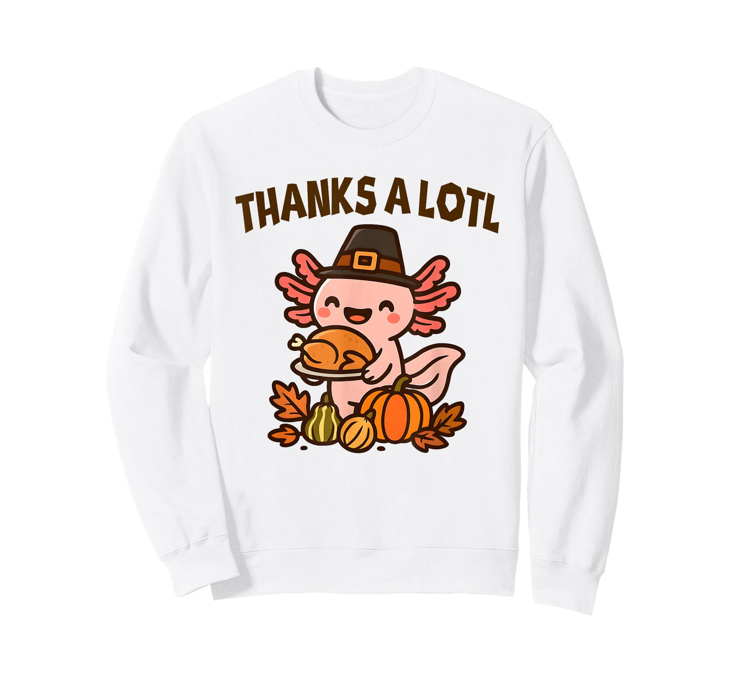 Thanksgiving Axolotl Thanks-alotl Funny T-Shirt