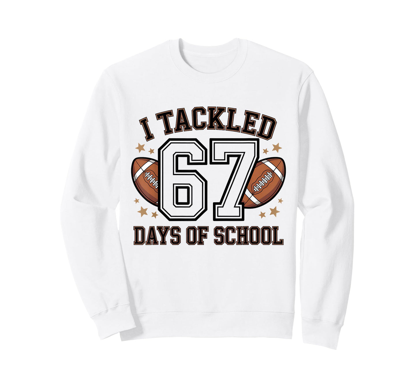 I Tackled 67 Days of School for Students Fun School T-Shirt