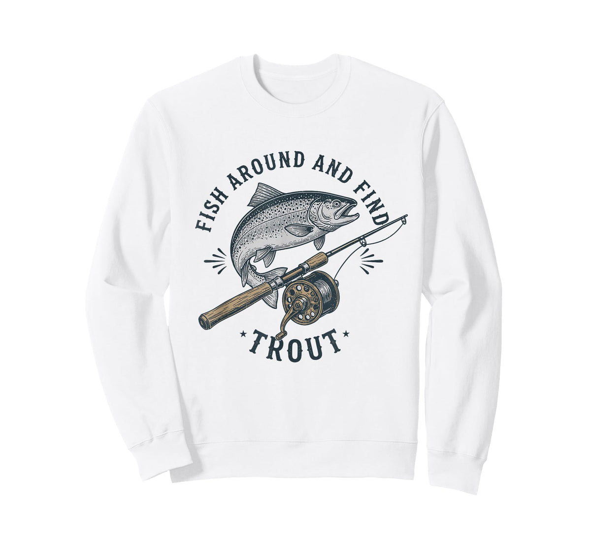 Fish Around and Find Trout Funny Fishing Pun for Men T-Shirt
