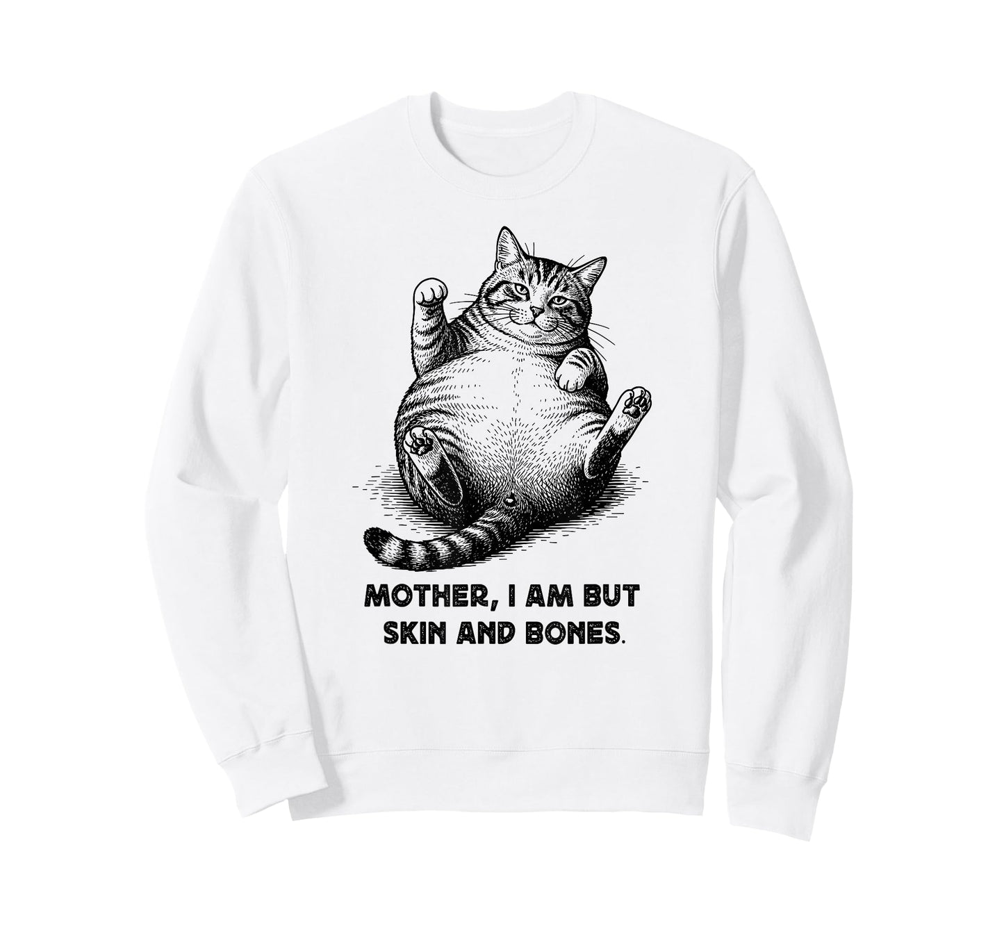Cat Mother I Am But Skin and Bones Funny Cats Meme Graphic T-Shirt