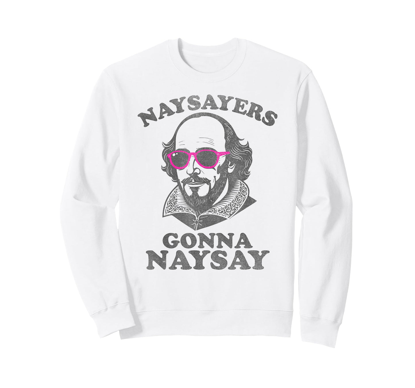 Naysayers Gonna Naysay Funny Shakespeare Literature Teacher T-Shirt