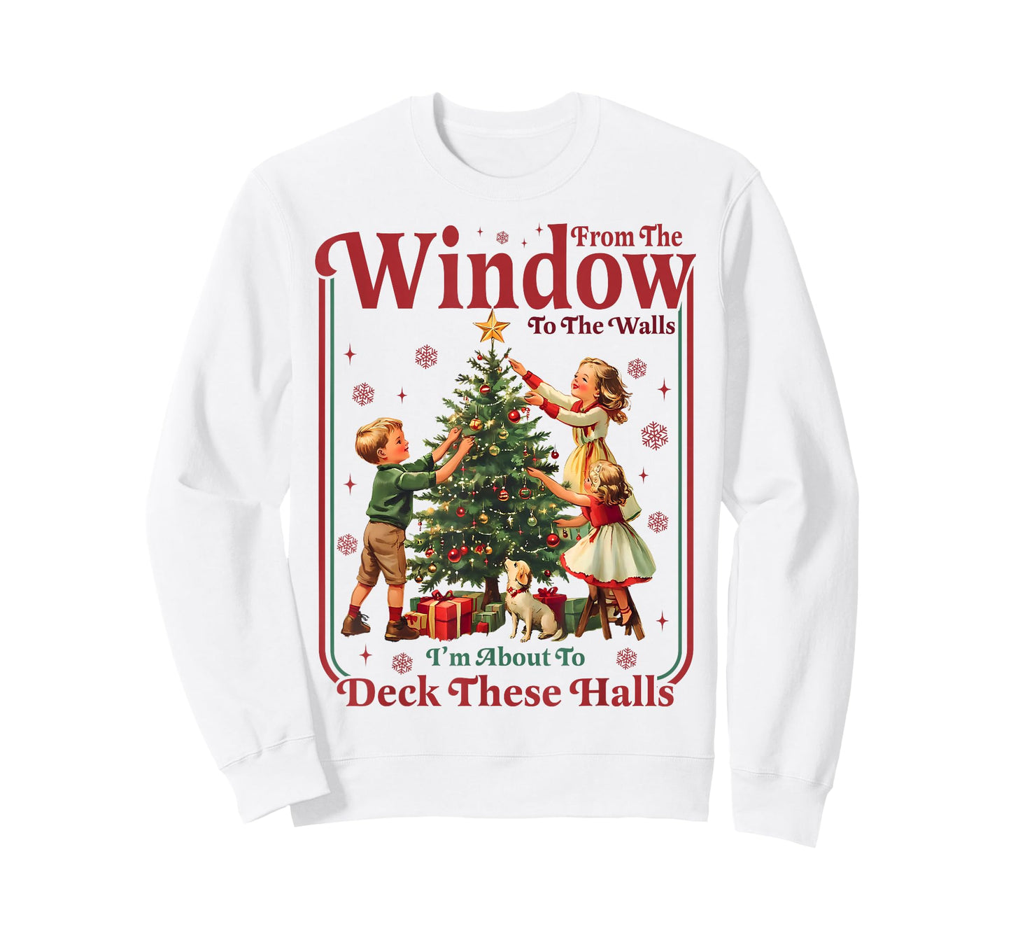 from Windows to Walls Im About to Deck These Halls Christmas T-Shirt