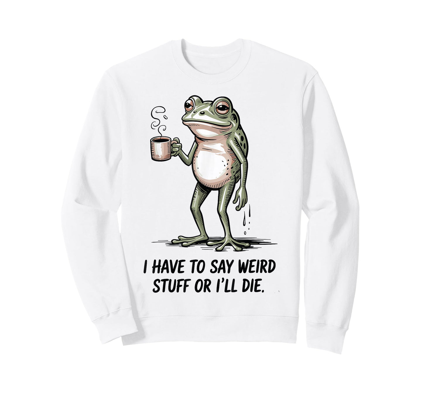 I Have to Say Weird Stuff Or I'll Die Funny Frog Meme Retro T-Shirt