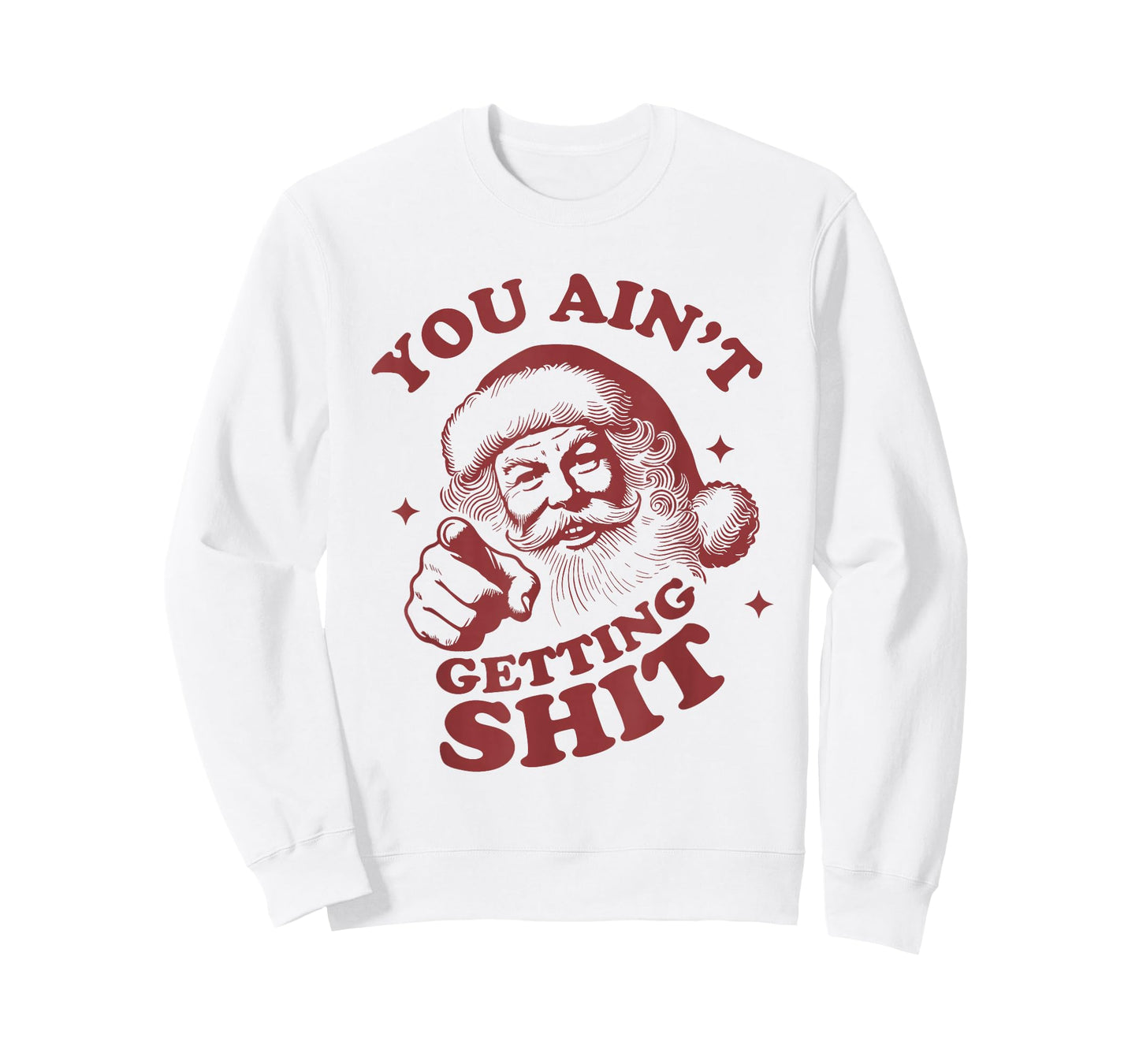 Retro You Ain't Getting Shit Funny Santa Christmas T-Shirt