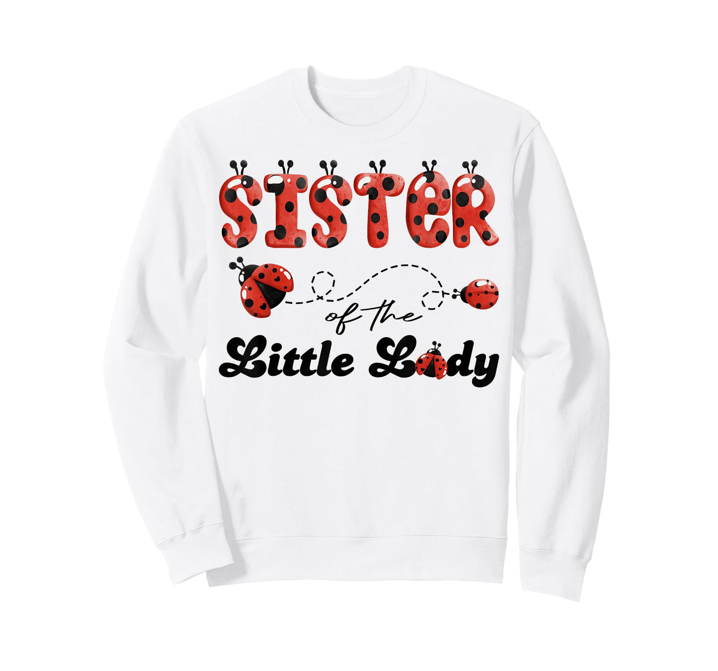 Sister of The Little Lady Birthday Girl Ladybug Lover T-Shirt