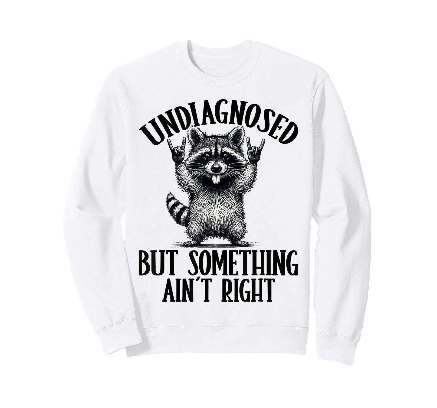 Undiagnosed But Something Ain't Right Funny Raccoon Meme T-Shirt