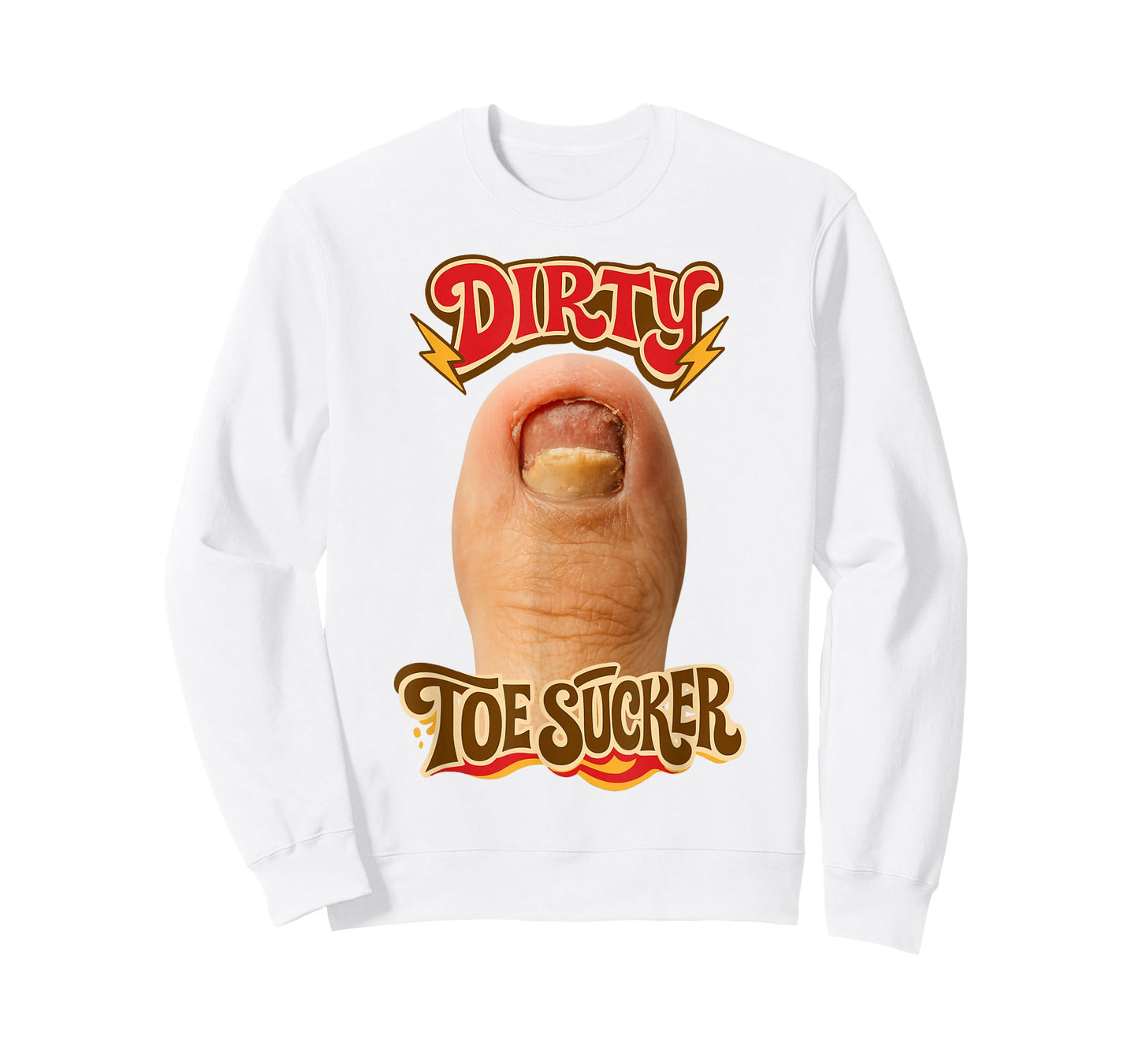 Dirty Toe Sucker Inappropriate Unhinged Gen Z Meme Sarcasm T-Shirt