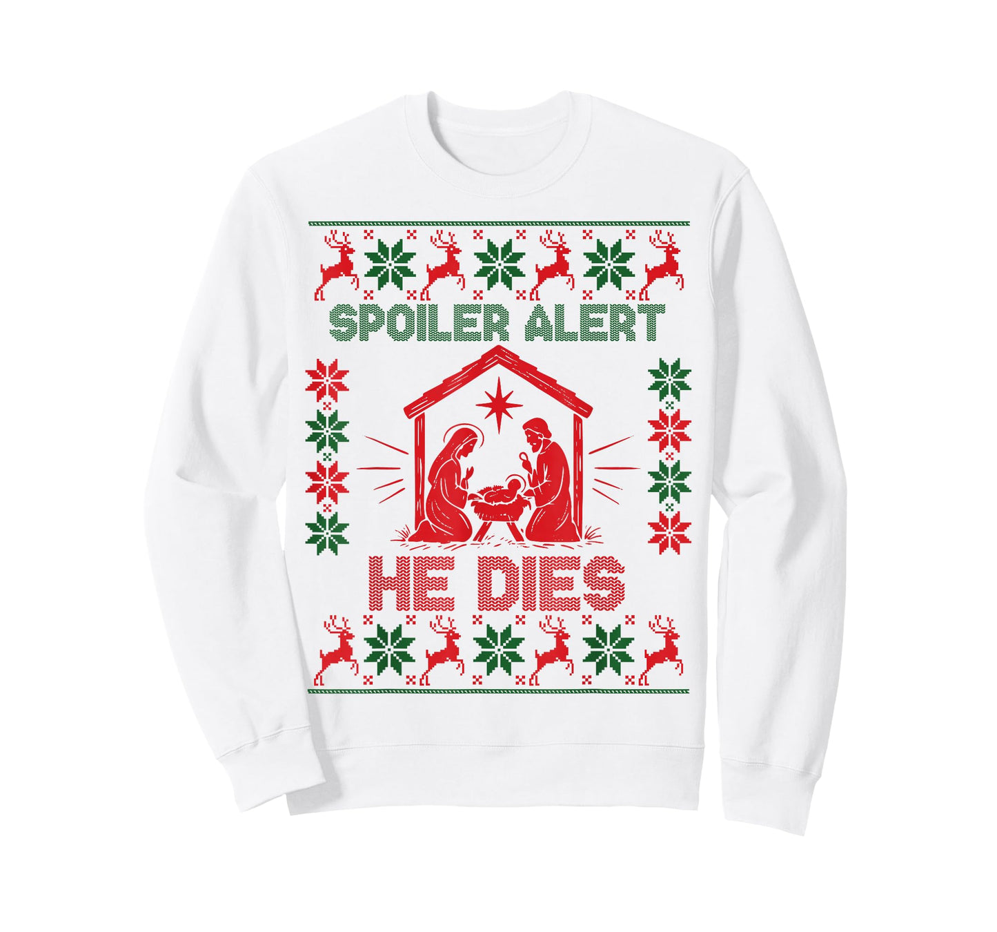 Spoiler Alert He Dies Jesus Nativity Scene Ugly Christmas T-Shirt