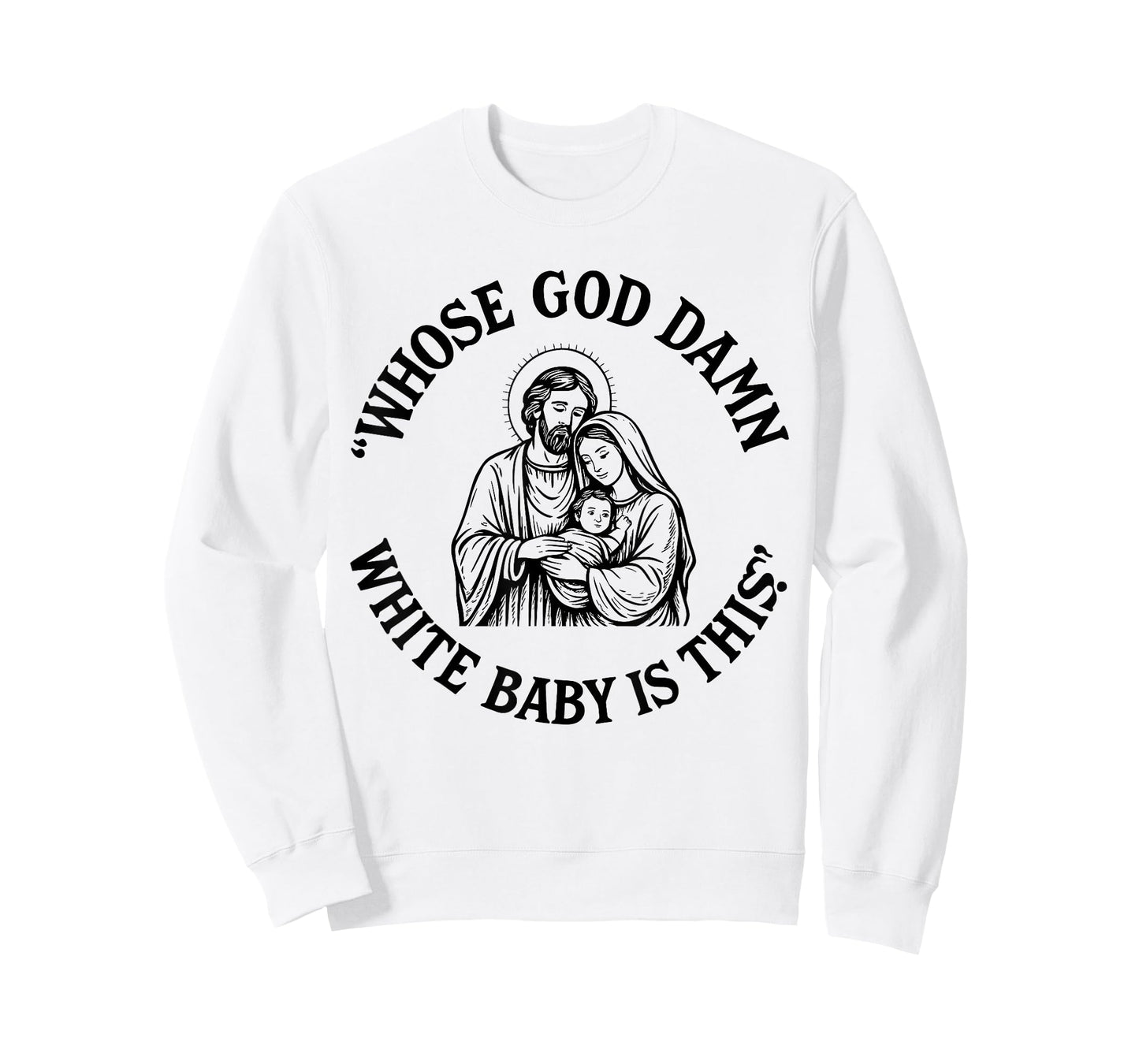 Whose God Damn White Baby is This Funny Christmas Meme T-Shirt