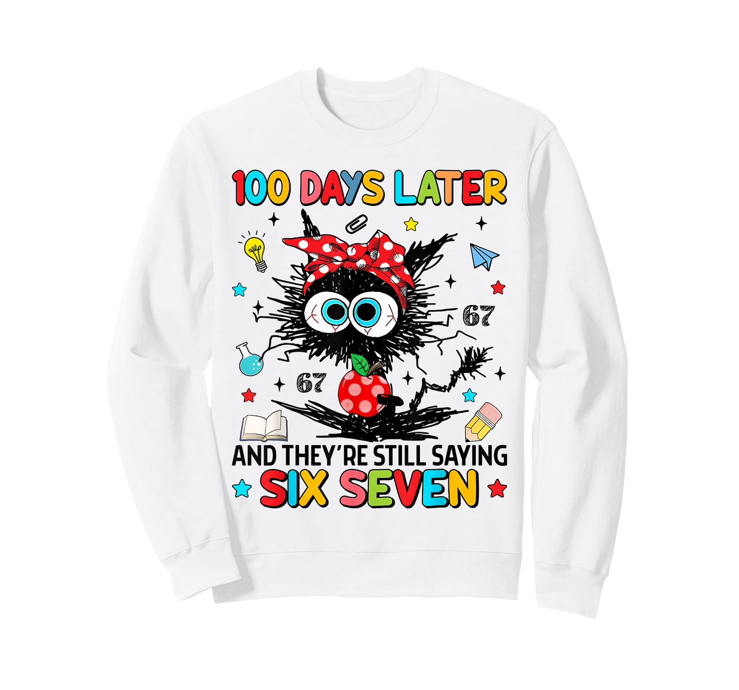 Funny Black Cat 100 Days Later and They're Still Saying 67 T-Shirt
