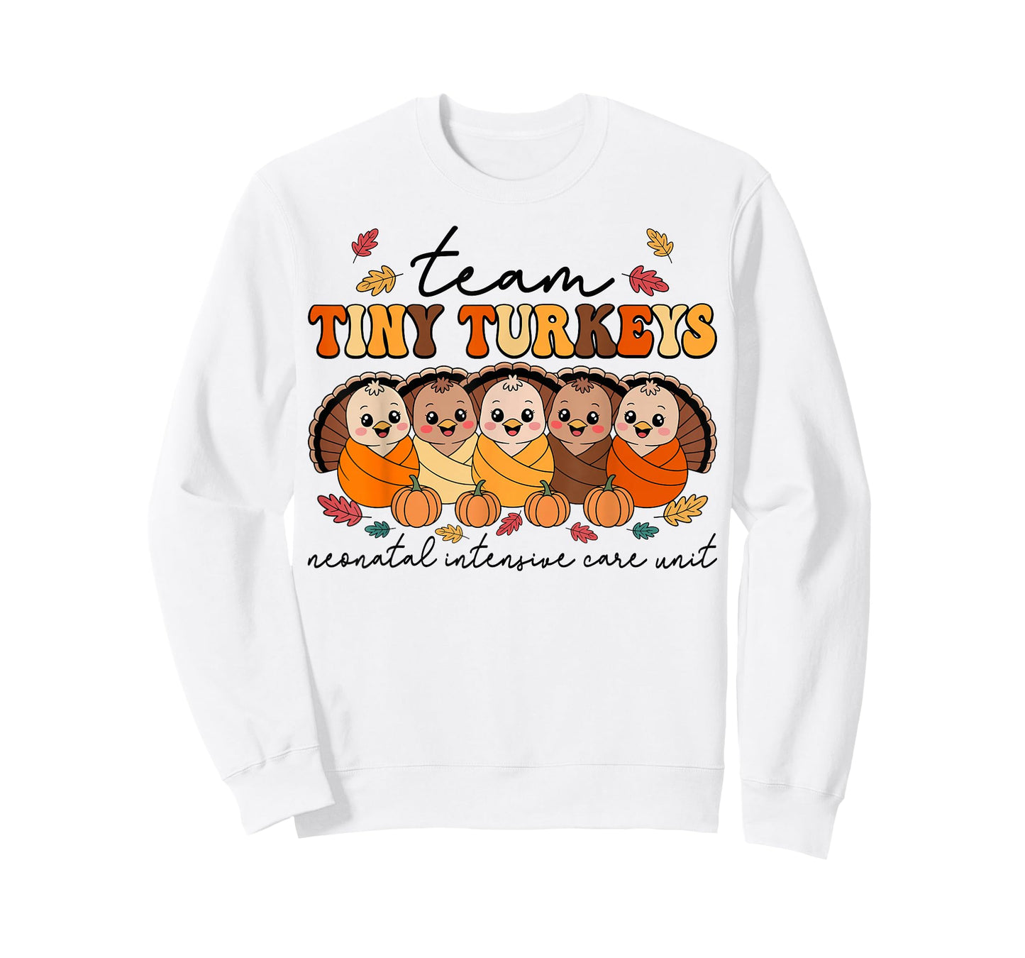Team Tiny Turkeys Neonatal NICU Nurse Thanksgiving Fall T-Shirt