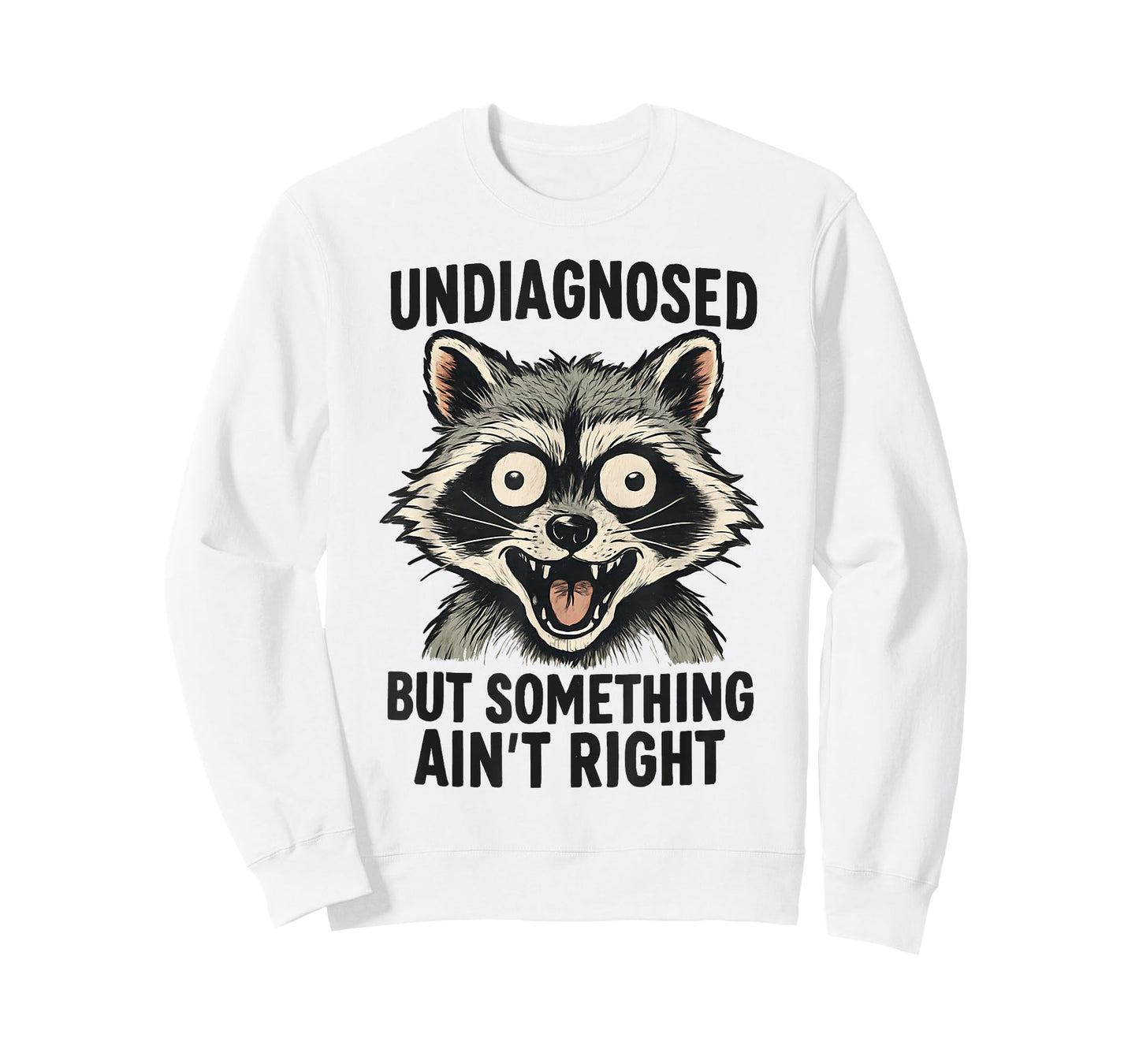Undiagnosed But Something Ain't Right Funny Raccoon Meme T-Shirt