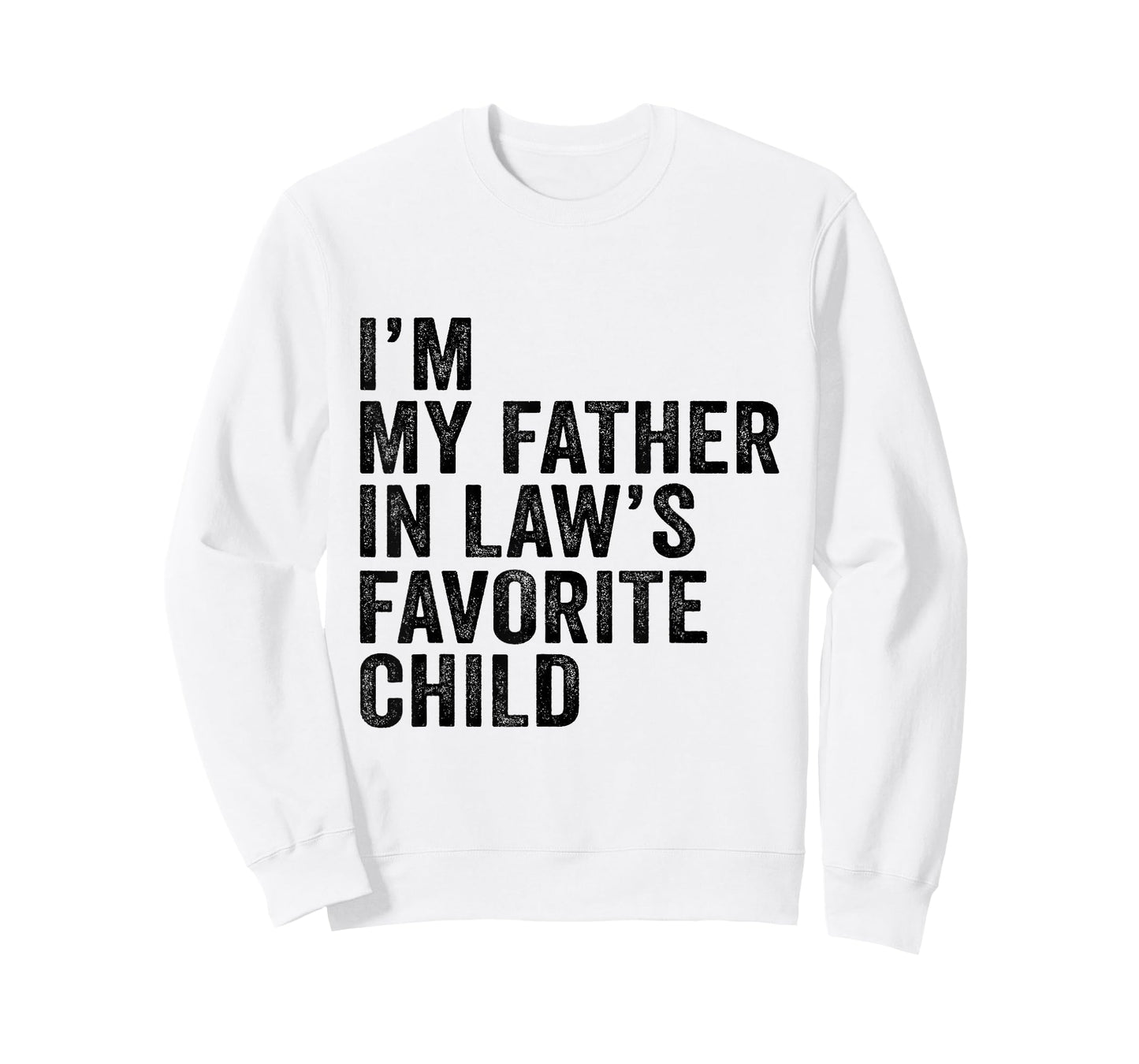 I’m My Father in Law’s Favorite Child T-Shirt