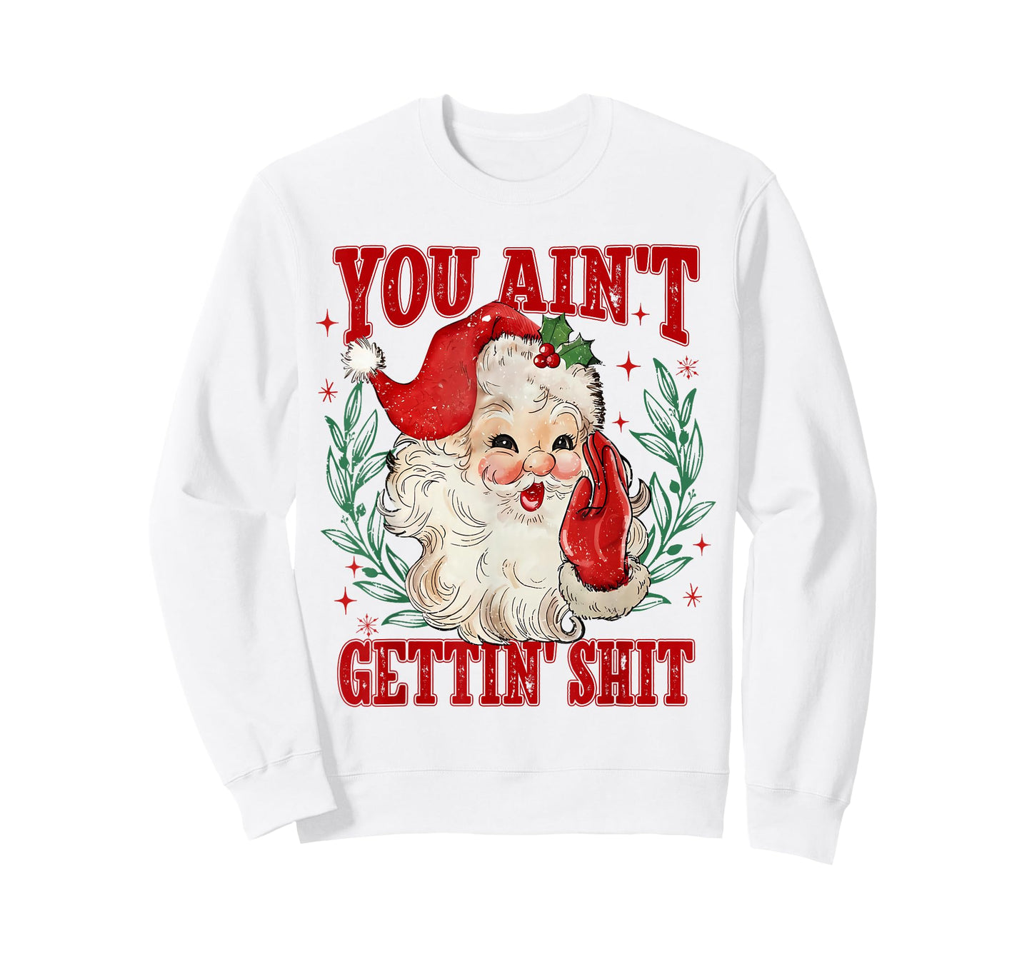 Retro You Ain't Getting Shit Funny Santa Christmas T-Shirt