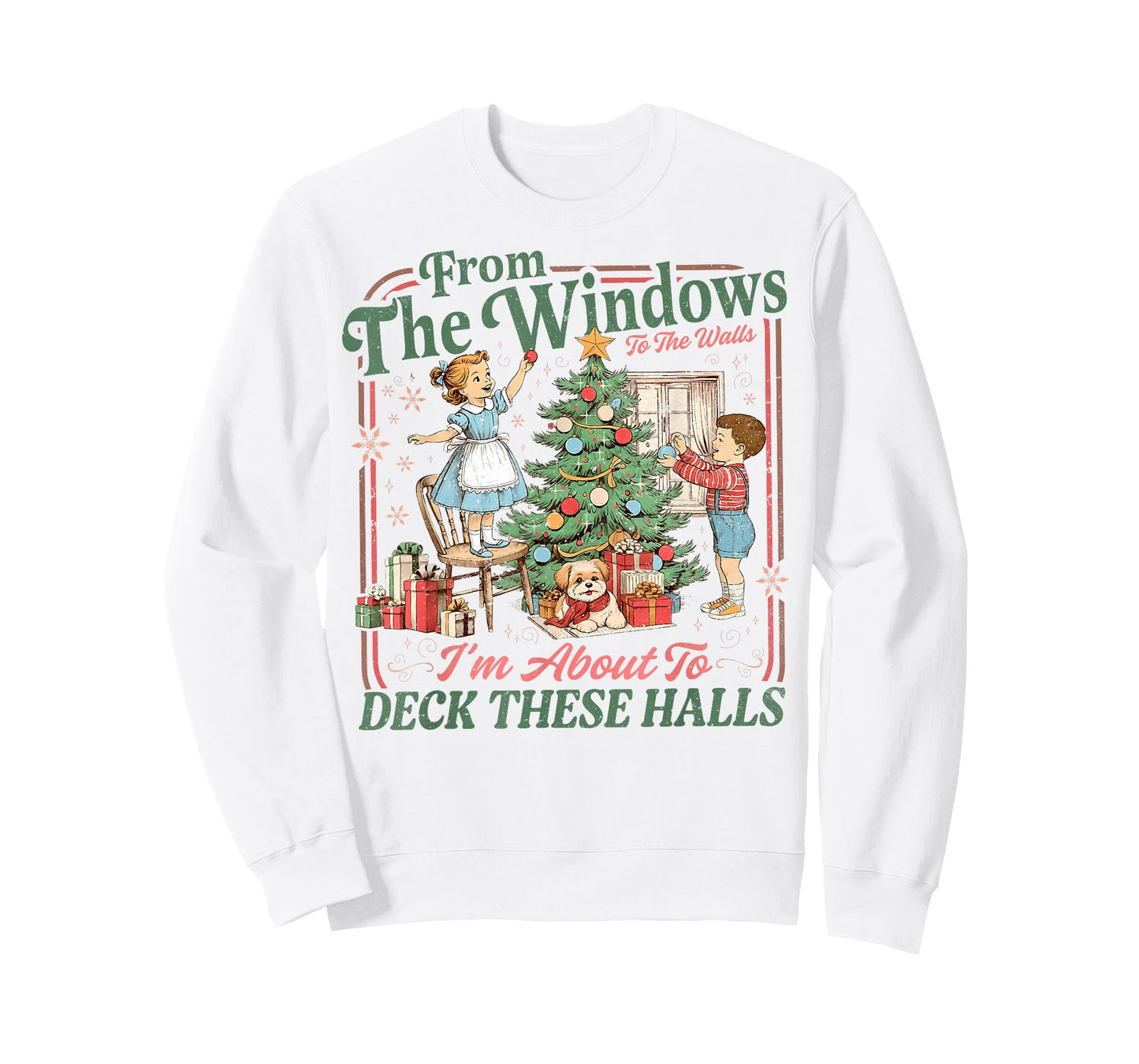 Christmas from Windows to Walls Im About to Deck These Halls T-Shirt