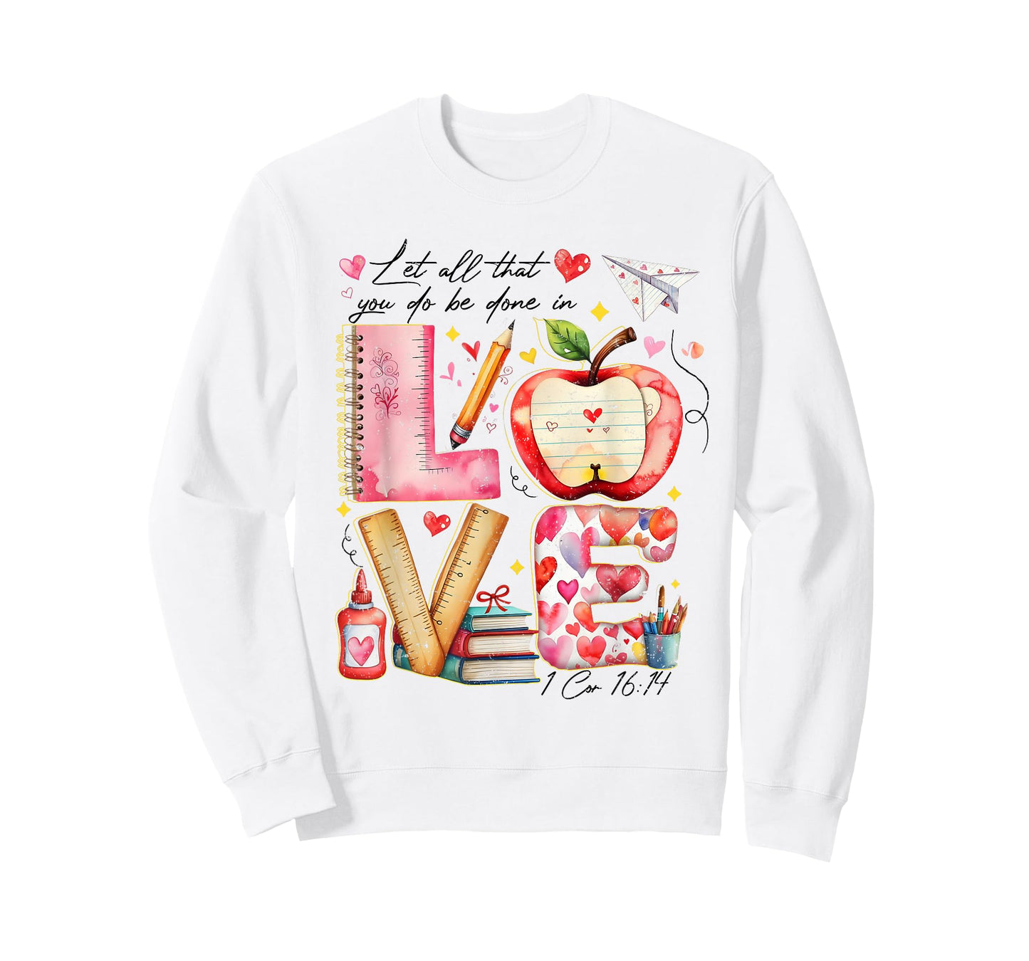 Let All That You Do Be Done in Love Verse Teachers Students T-Shirt