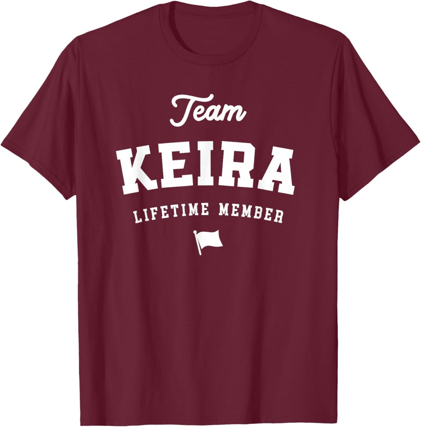 Team Keira Lifetime Member Funny Name Keira T-Shirt - T-Shirt | Maroon