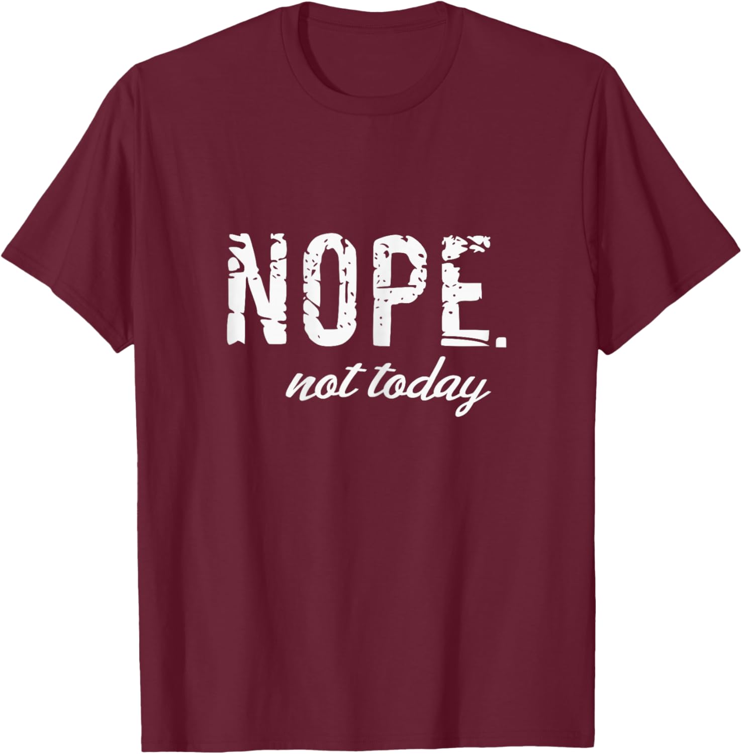 Cute Nope Not Today Casual Women Quote Funny Introvert T-Shirt - T-Shirt | Maroon