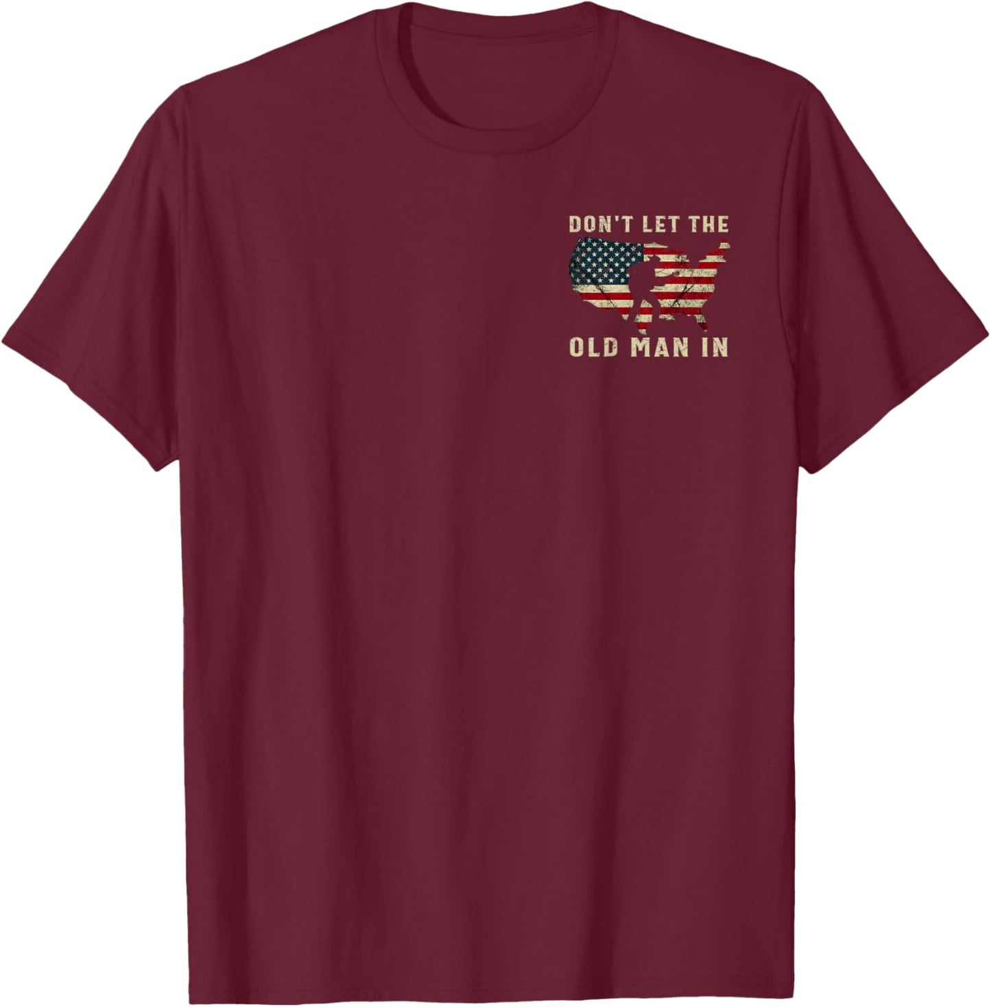 Don't Let The Old Man in Vintage American Flag 2 Side T-Shirt - T-Shirt | Maroon