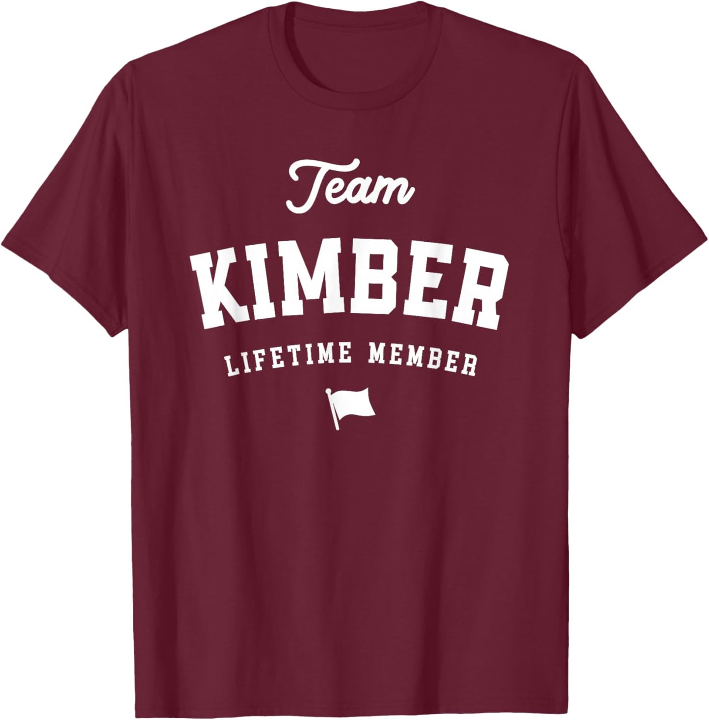 Team Kimber Lifetime Member Funny Name Kimber T-Shirt - T-Shirt | Maroon