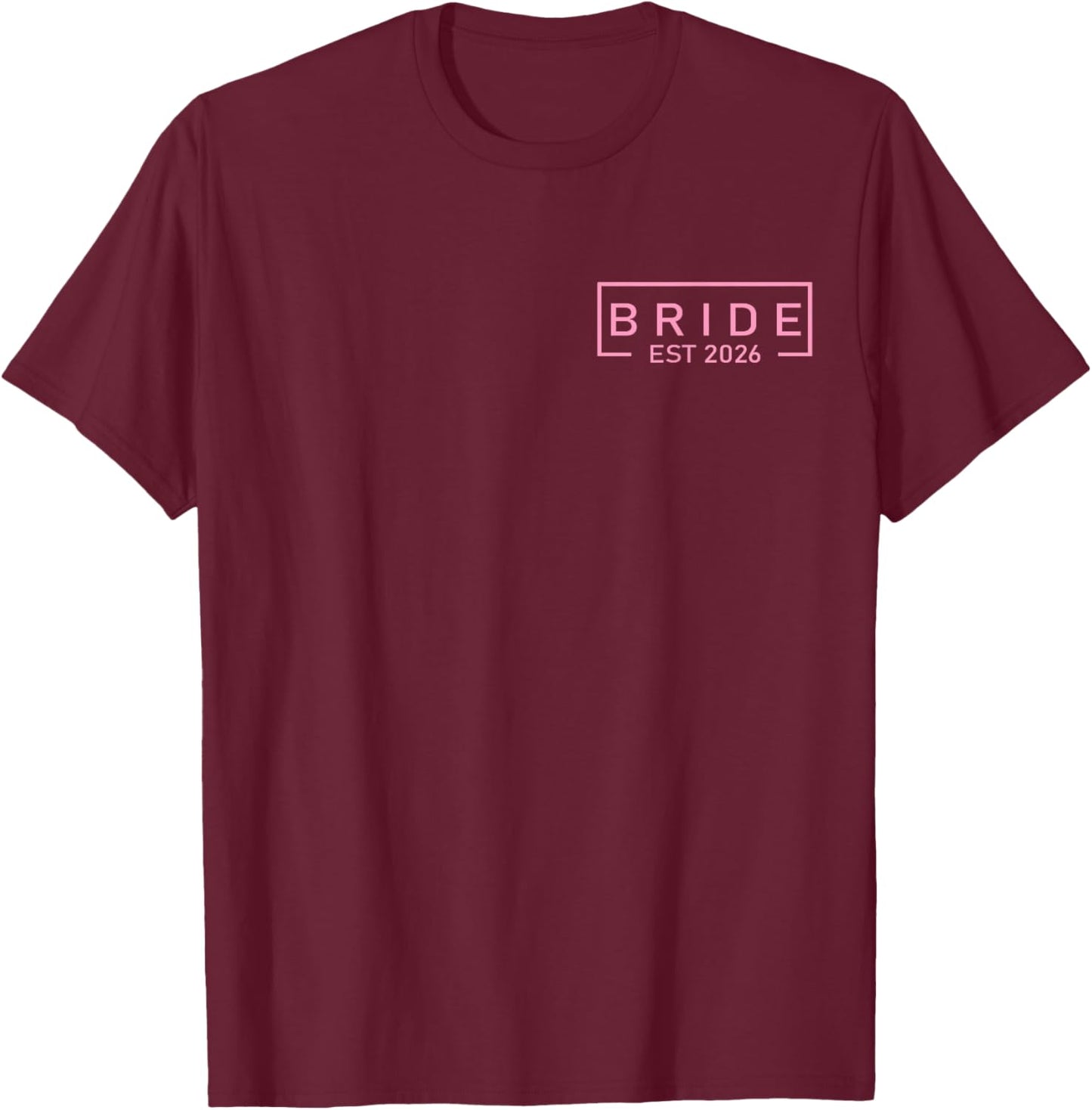 Bride Est. 2026 Matching Getting Ready Bride Groom Wedding T-Shirt - T-Shirt | Maroon